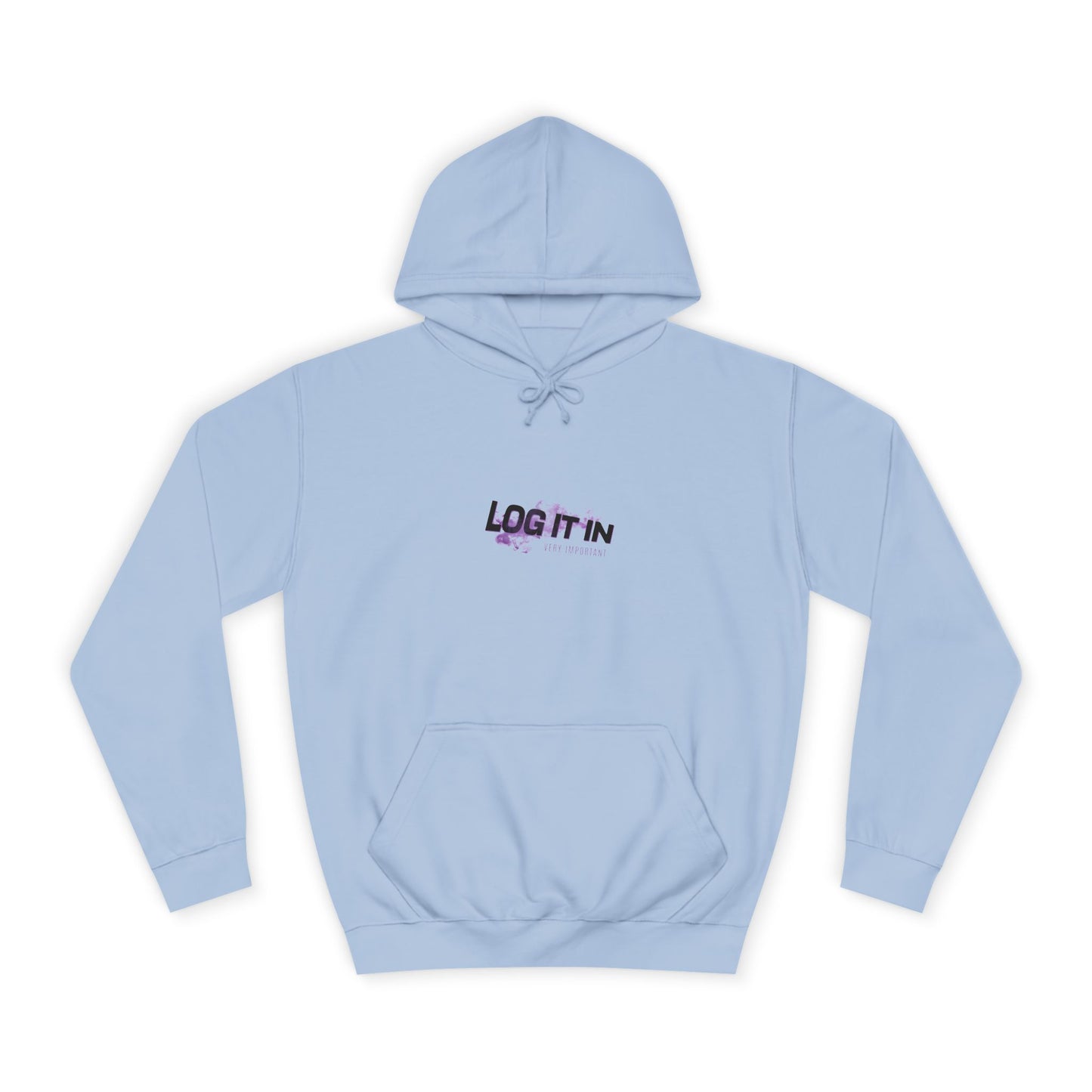Unisex Hoodie - "Log It In" Motivational Sweatshirt, Perfect drip, Campus Wear, Gifts, Cozy Fashion