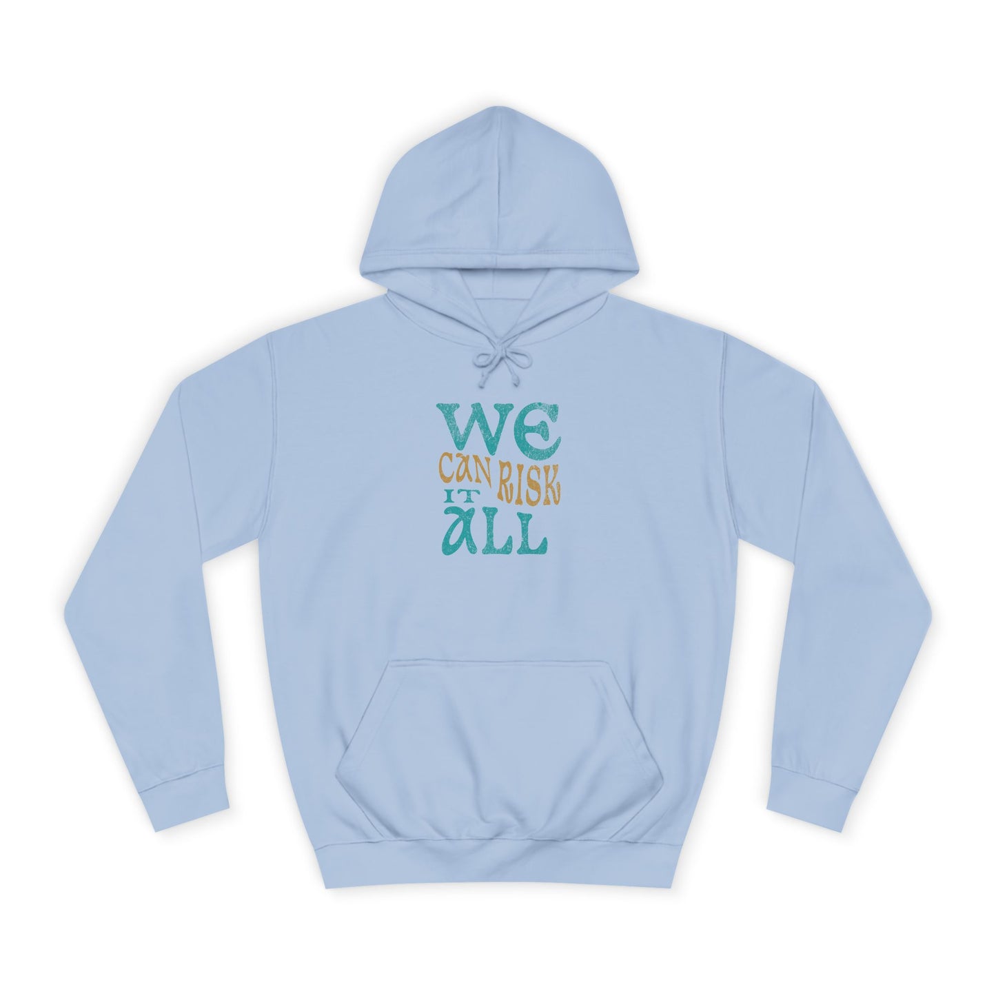 Motivational Unisex Hoodie - 'We Can Risk It All'