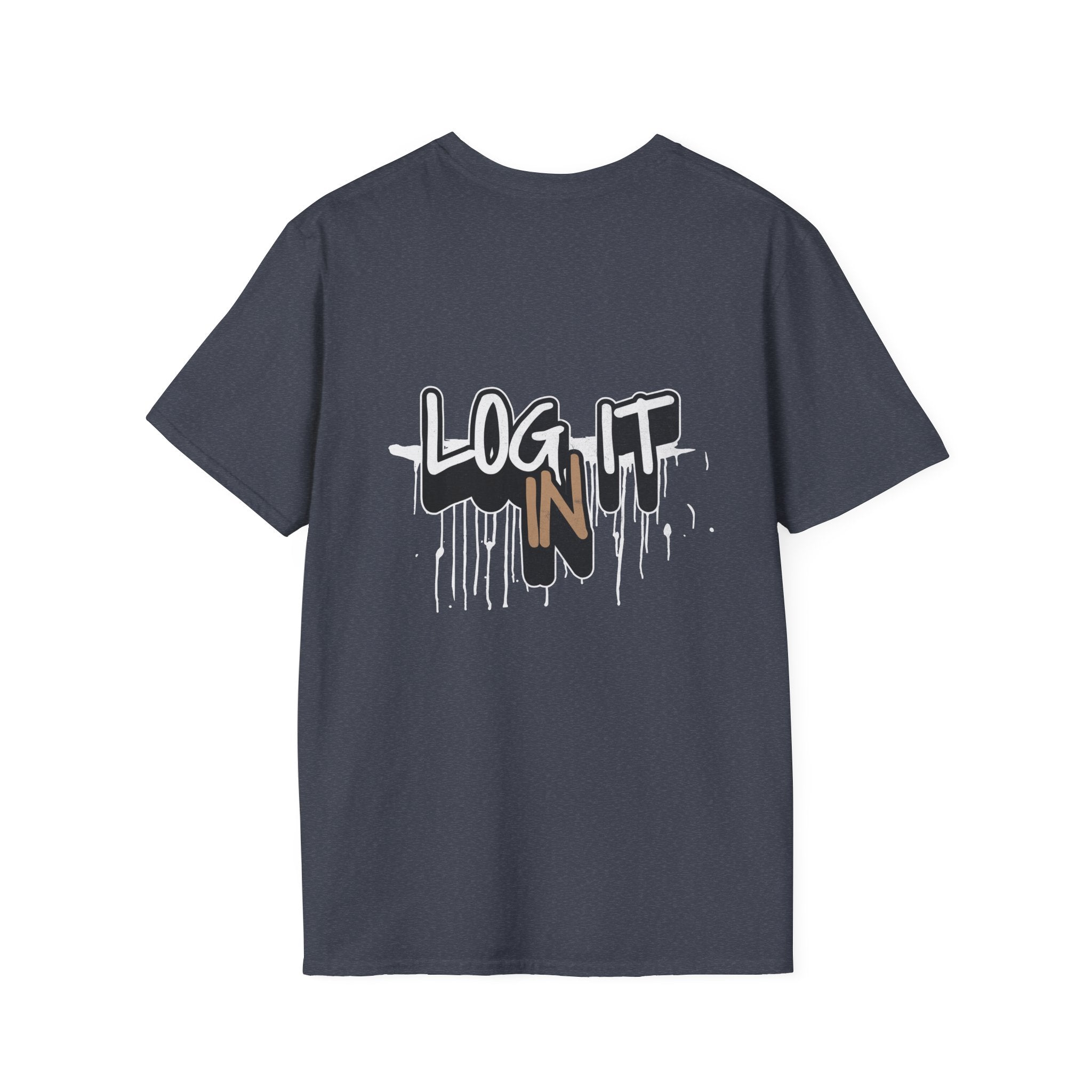 Log It In T-Shirt — Urban Graffiti Drip Tee