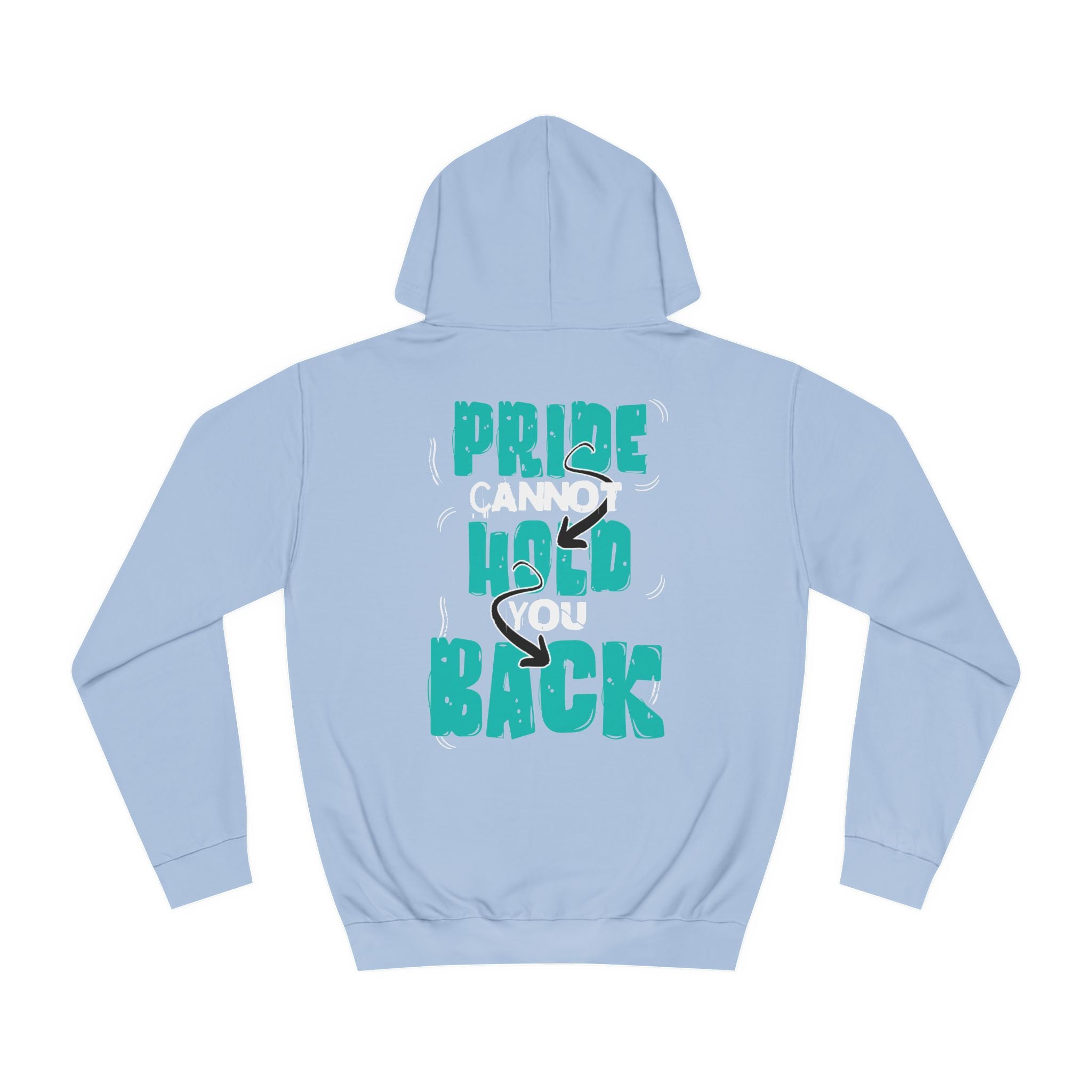 'Pride Cannot Hold You Back - Hoodie