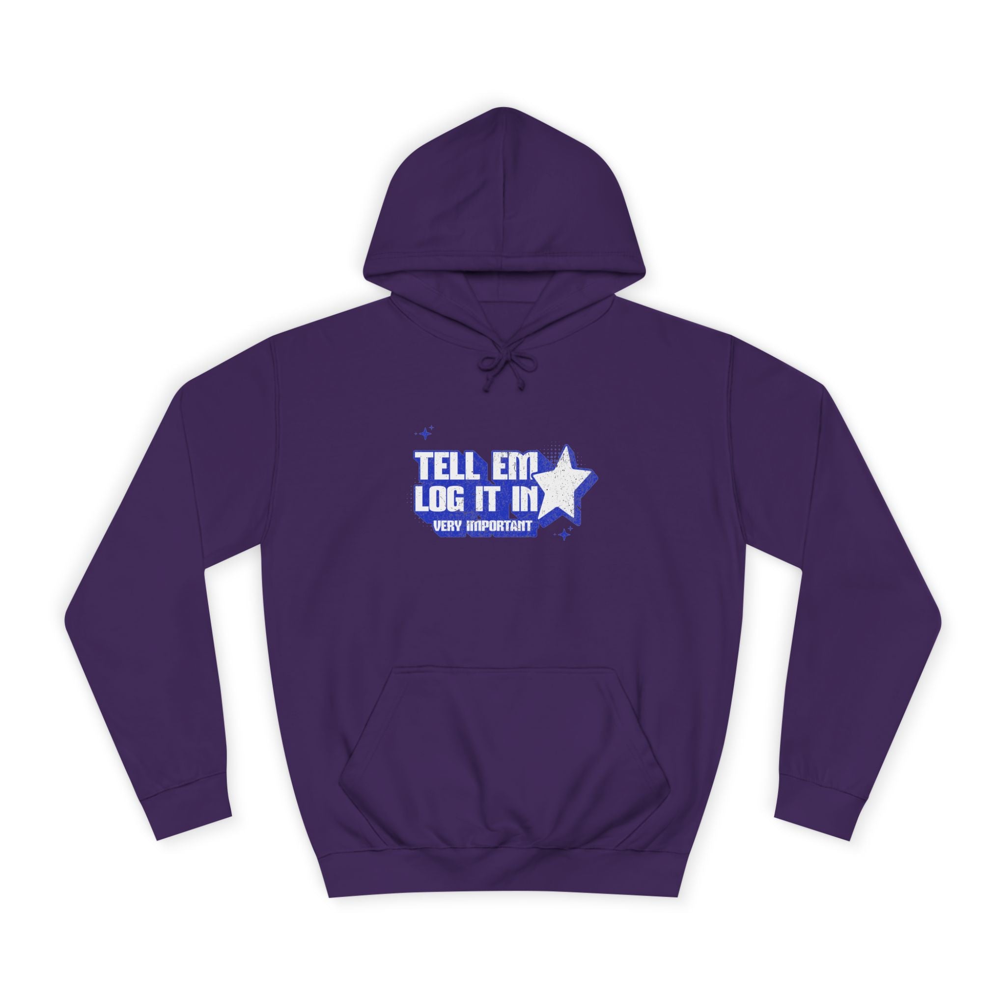Casual 'TELL EM LOG IT IN' Hoodie, Cozy Sweatshirt, Everyday Wear, Trendy Apparel, Gift for Anyone, Motivational Fashion