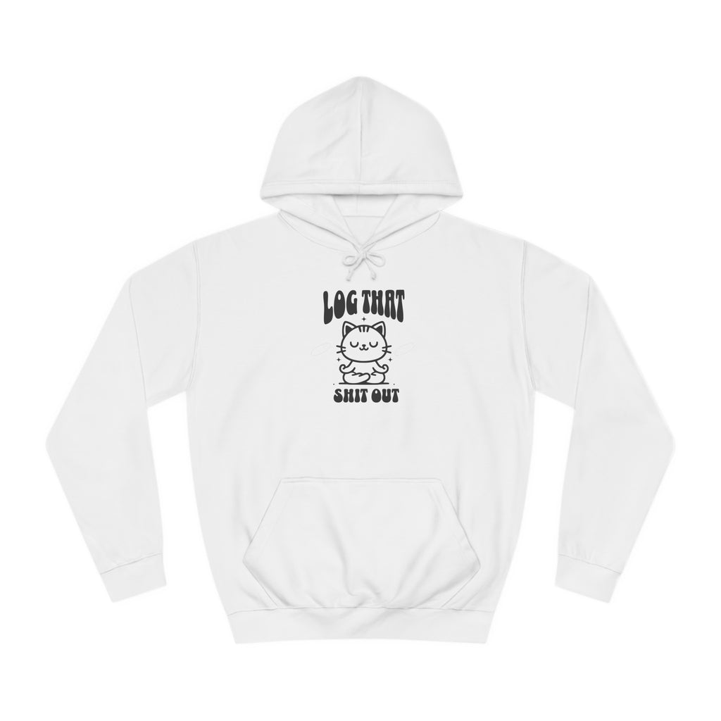 Unisex Log That Out Hoodie