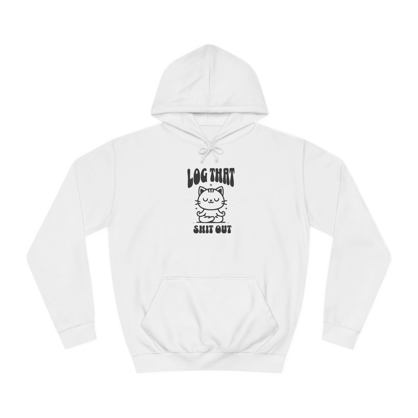 Unisex Log That Out Hoodie