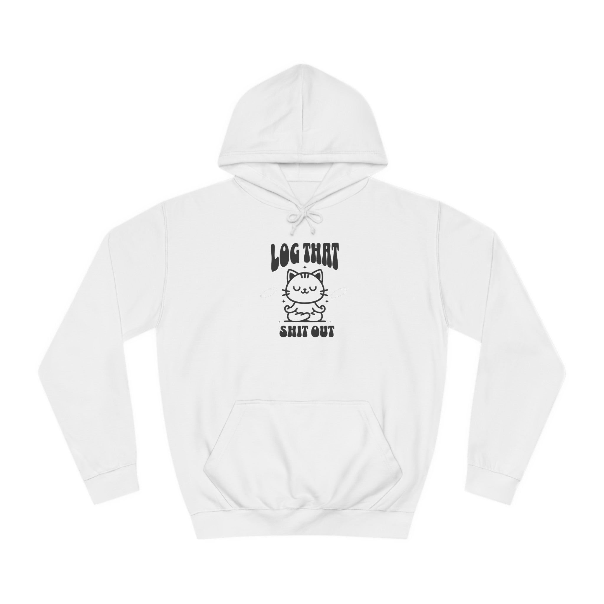 Unisex Log That Out Hoodie
