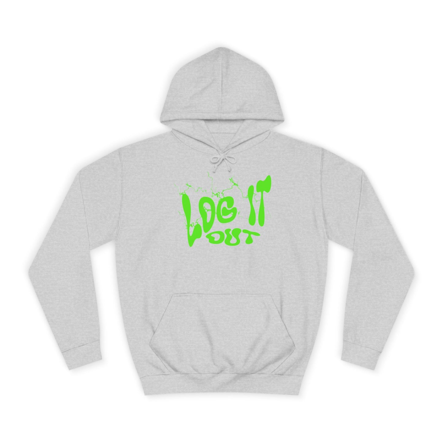Unisex College Hoodie with 'Log It Out' Design | Trendy Wear, Gift for Everyone, Comfortable Streetwear, Cool Casual Hoodie