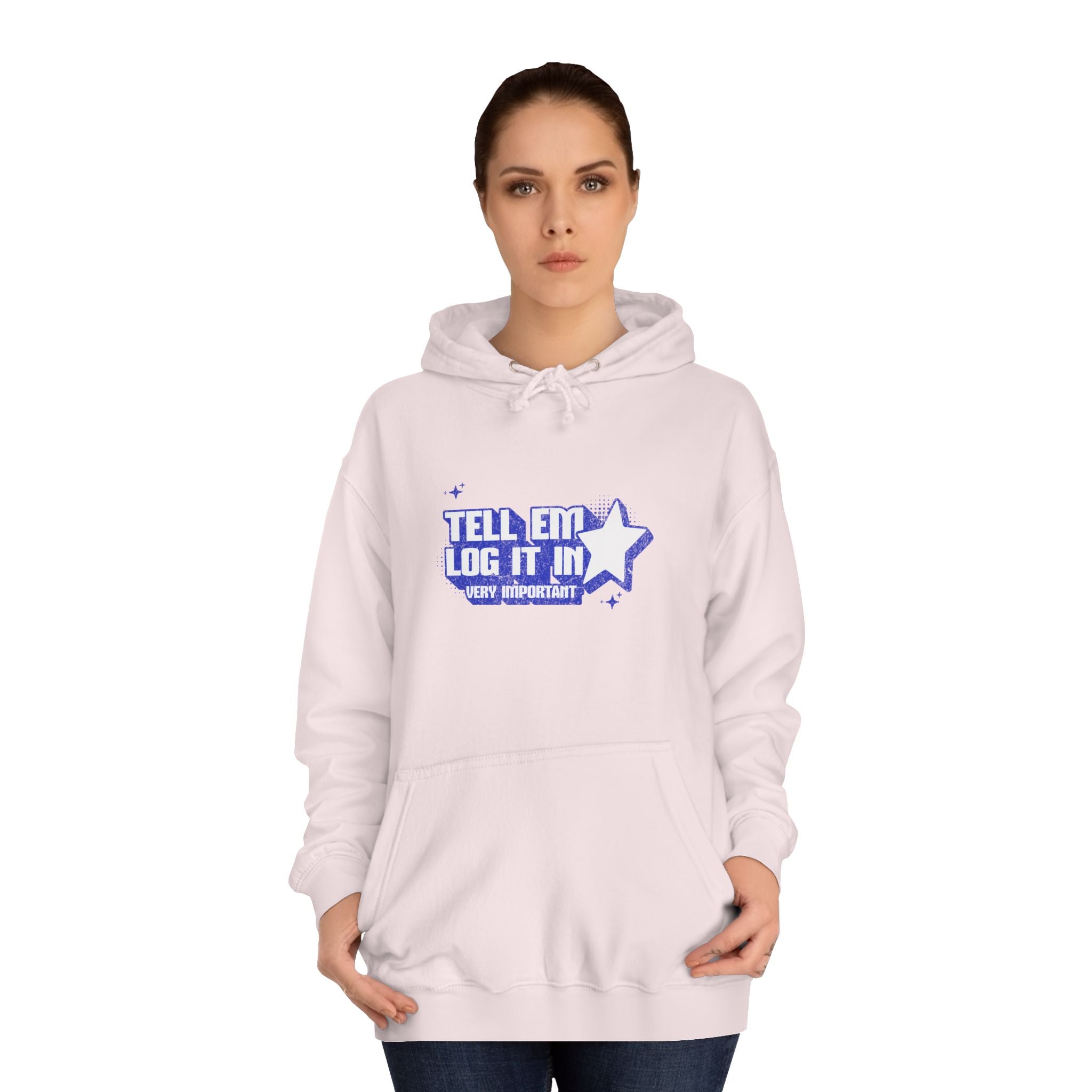 Casual 'TELL EM LOG IT IN' Hoodie, Cozy Sweatshirt, Everyday Wear, Trendy Apparel, Gift for Anyone, Motivational Fashion