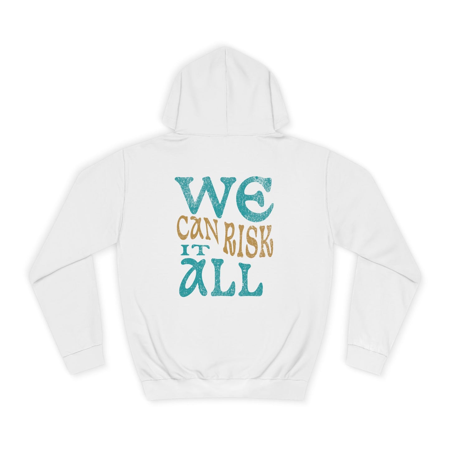 Motivational Unisex Hoodie - 'We Can Risk It All'