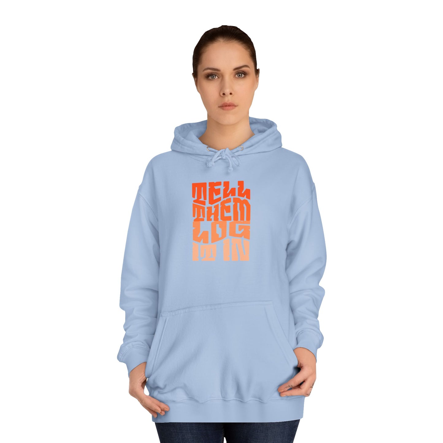 Unisex Hoodie with 'Tell Them log it In' Design, Apparel, Casual Wear, Trendy Hoodie, Perfect for [everyday]