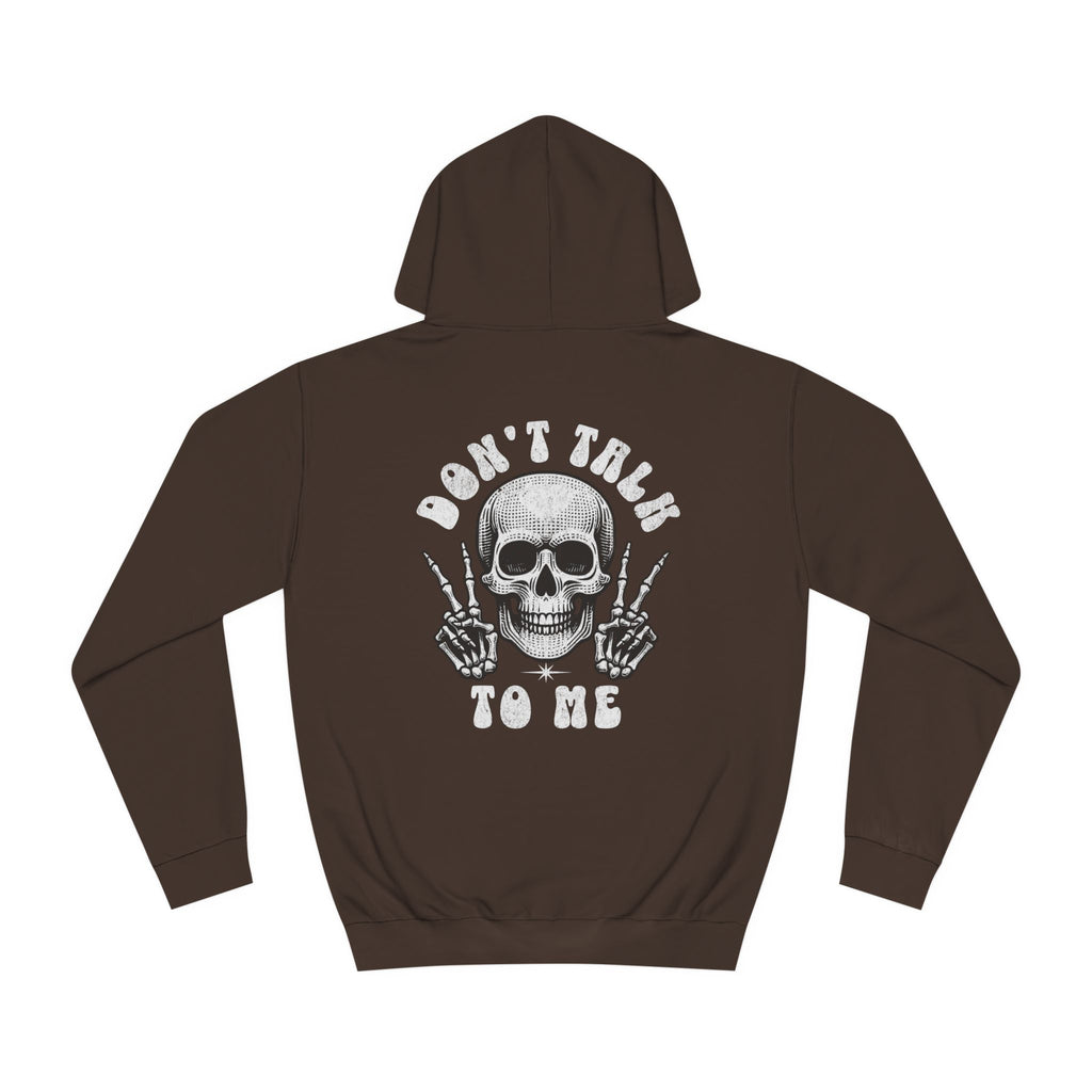 Unisex Don't talk to me Hoodie