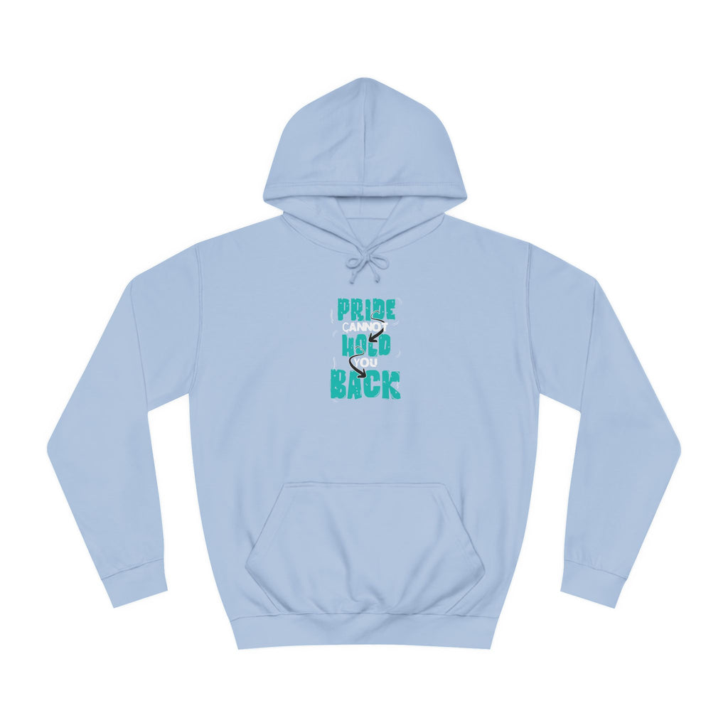 'Pride Cannot Hold You Back - Hoodie