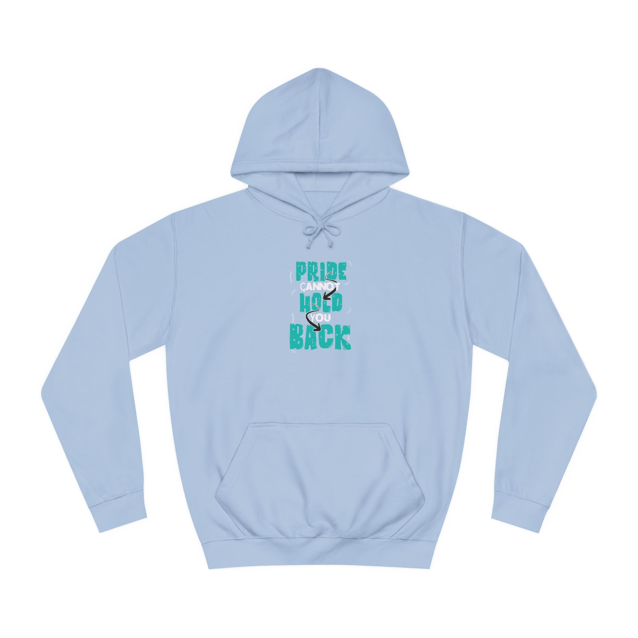 'Pride Cannot Hold You Back - Hoodie