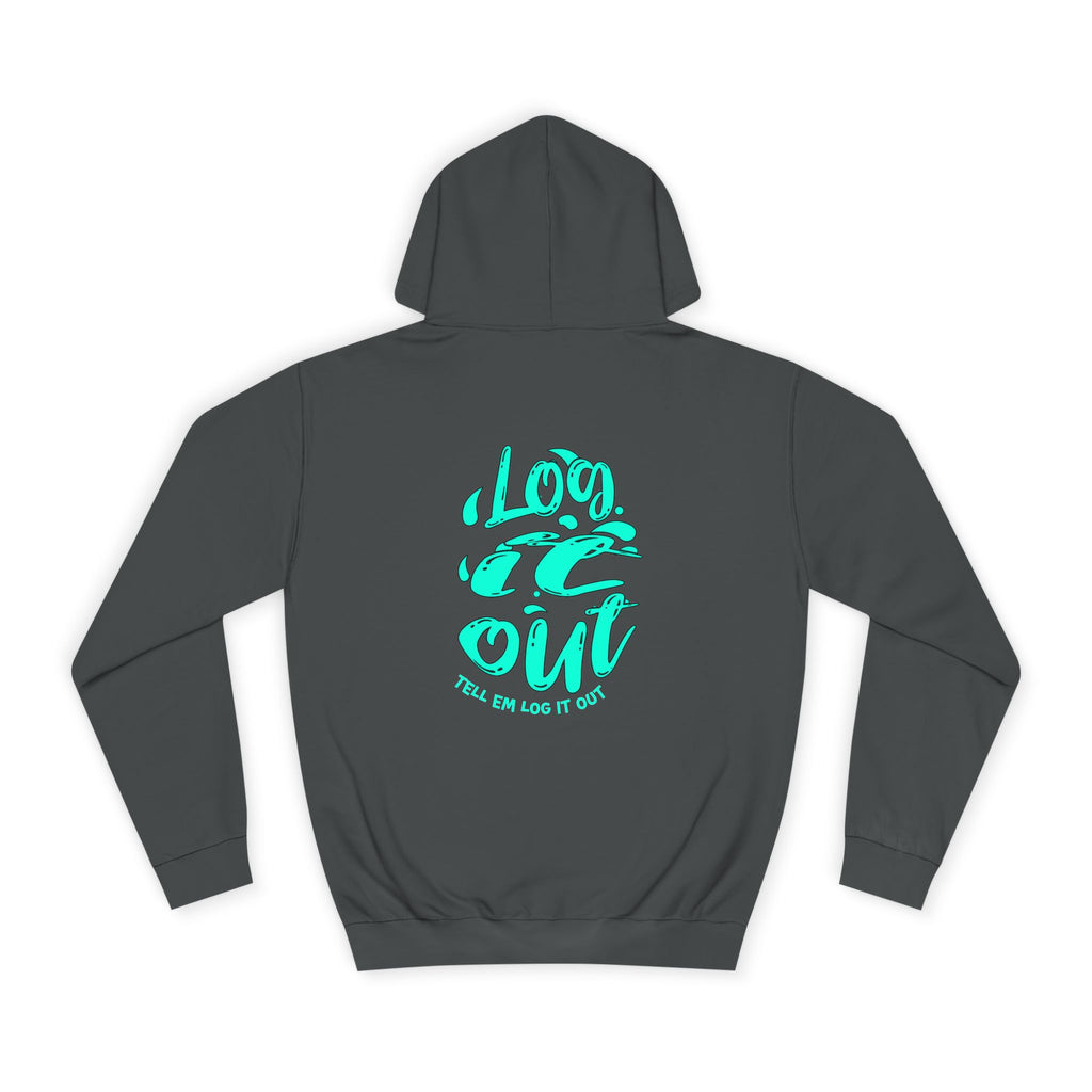 'TELL EM LOG IT OUT' Hoodie, Unisex Sweatshirt, Cozy Casual Wear, Trendy Apparel, Gift for Everyday Comfort