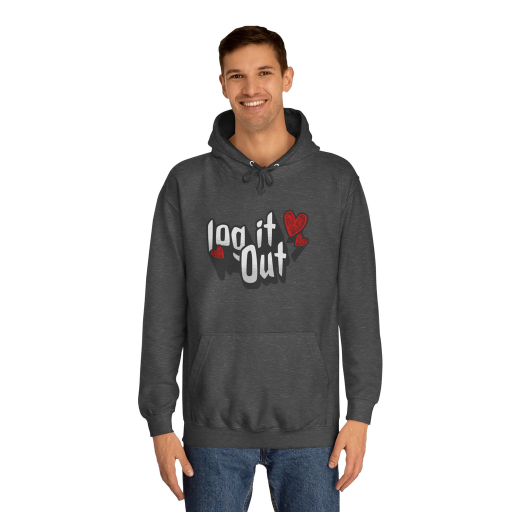 Trendy Log it out Hoodie, Cozy Unisex Sweatshirt, Perfect Gift, Casual Wear, Comfortable Hoodie for Everyday Use