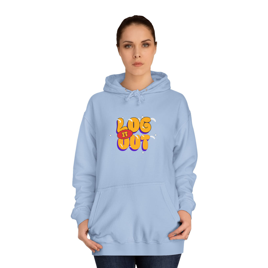 Casual Hoodie with 'Log It Out' Design, Unisex Sweatshirt for Any One, Cozy Gift for Grads, Perfect for Relaxing Days