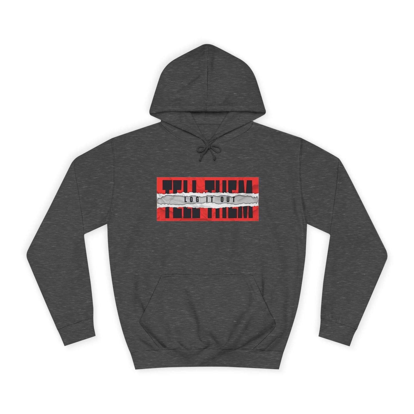 Unisex 'TELL THEM LOG IT OUT' Hoodie - Trendy Wear, Comfortable Street Style, Perfect for Everyday, Gifts, New Apparel