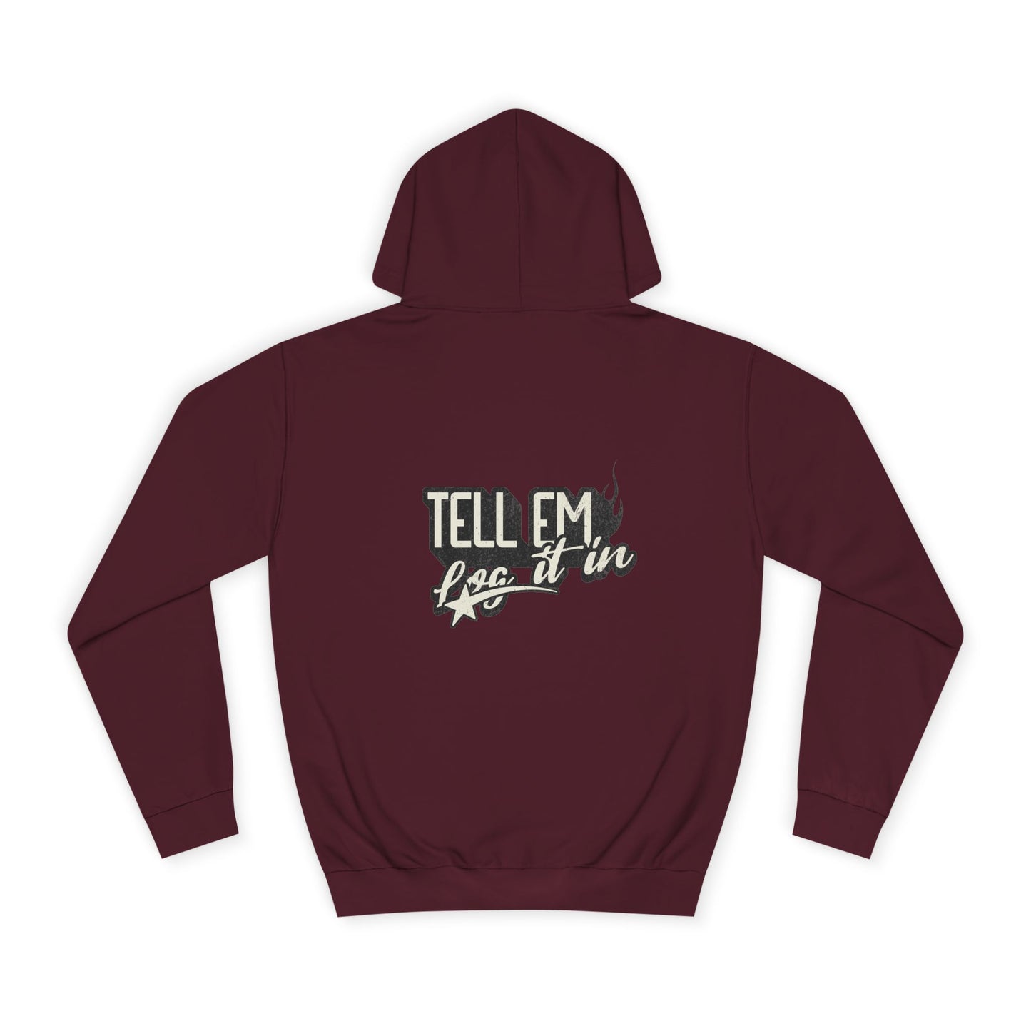 Unisex Hoodie - Tell 'Em log it in, trendy Apparel,Vip Style, Cozy Comfort, Gift for everybody