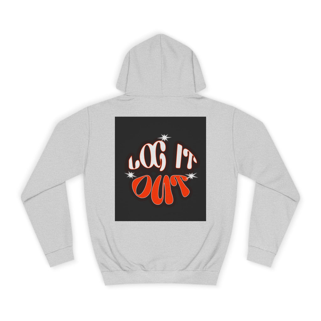 Cozy Log it out Hoodie, Graphic Sweatshirt, Unisex Apparel, Style, Perfect for every day, Trendy Gear, Casual Comfort