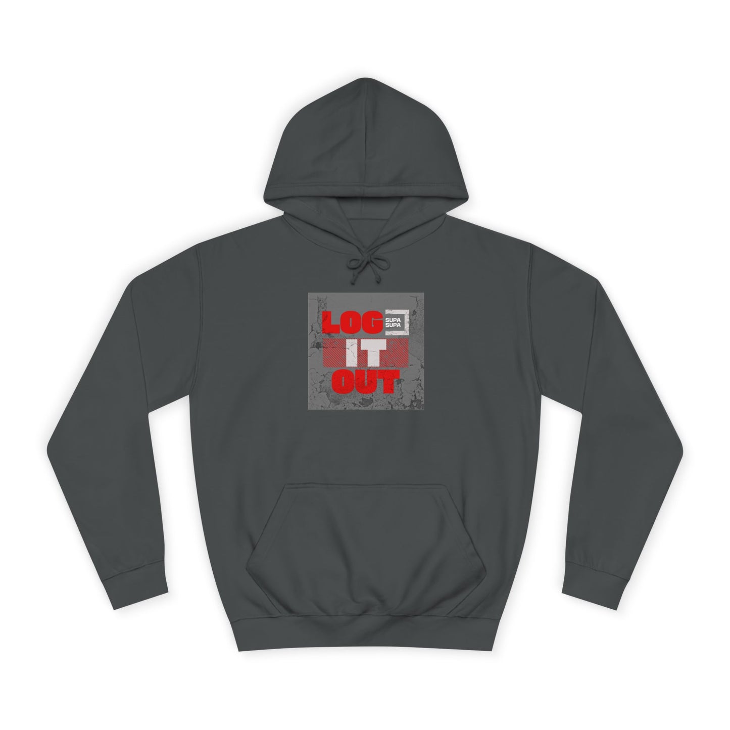 Unisex Log it out Hoodie - Casual Comfort, Perfect for Life, Motivational Wear, Gift, Everyday Style