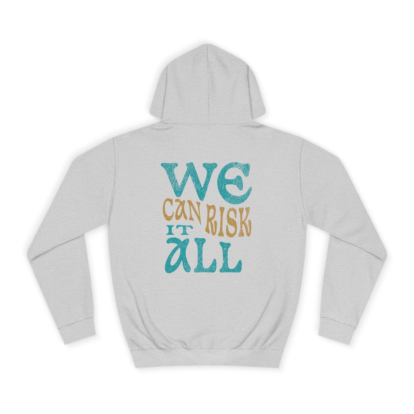 Motivational Unisex Hoodie - 'We Can Risk It All'