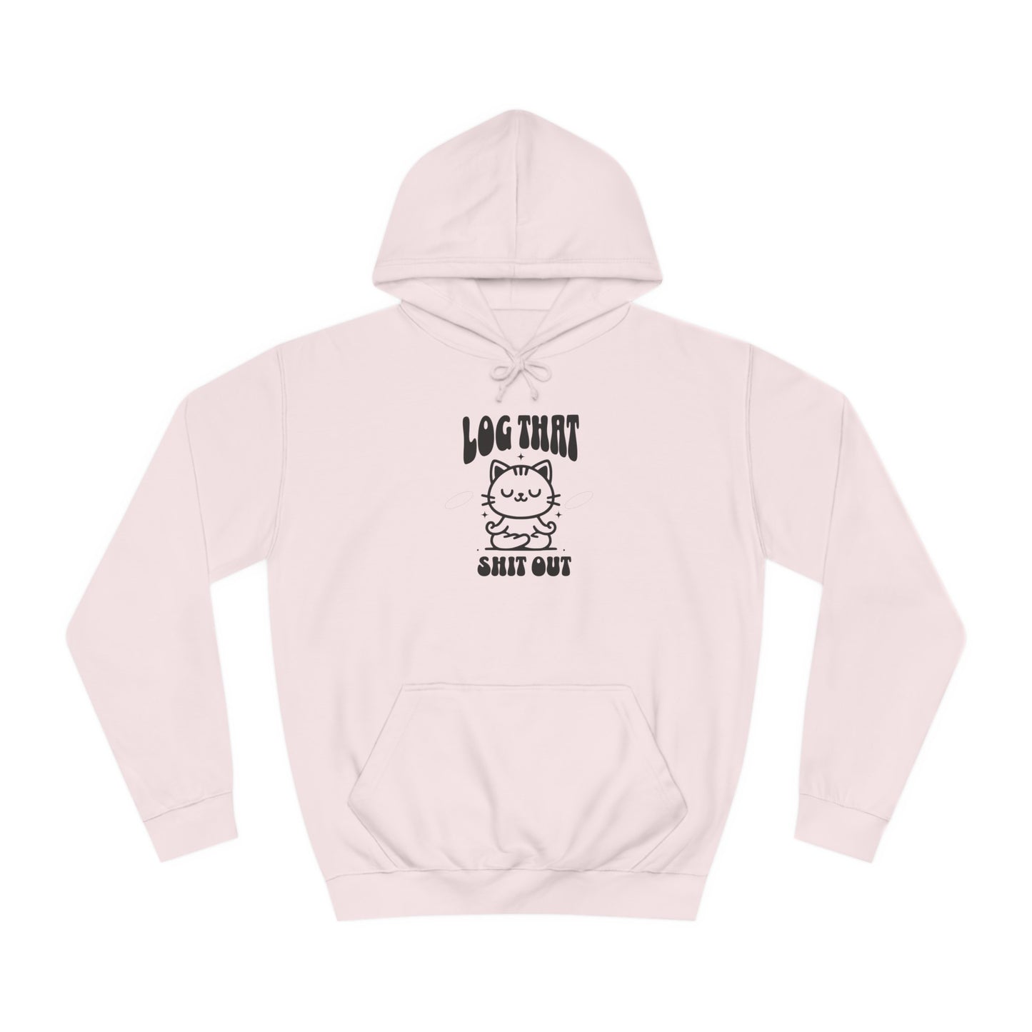 Unisex Log That Out Hoodie