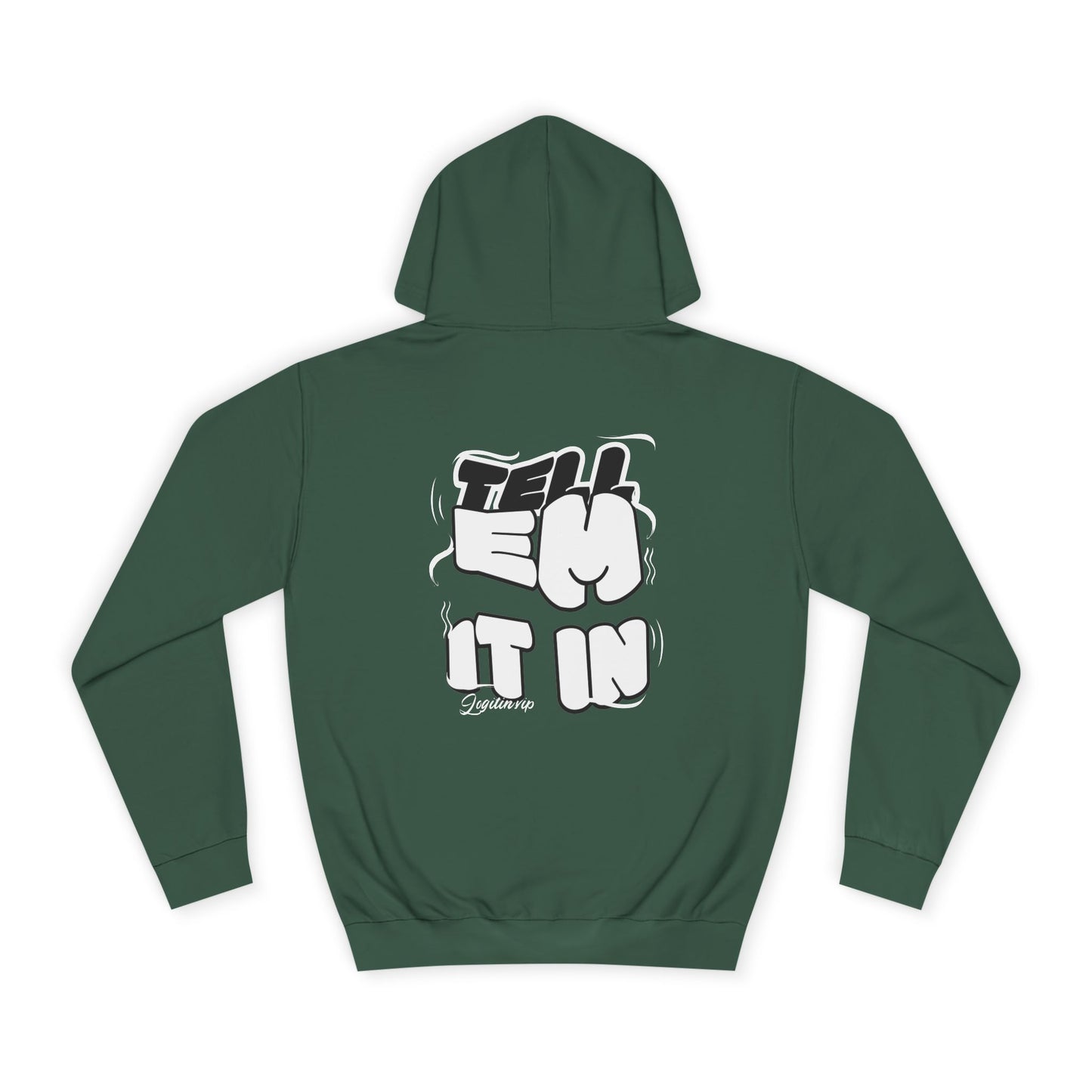 Unisex Tell em log it in Hoodie with Fun Message, Perfect for Casual Wear, Gift Idea, Streetwear Style