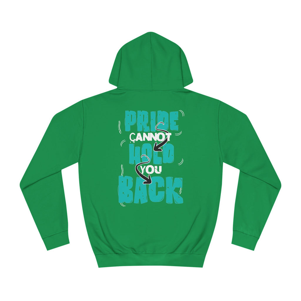 'Pride Cannot Hold You Back - Hoodie