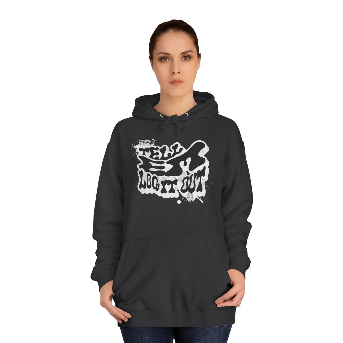 Tell em log it out Hoodie, Cozy Sweatshirt, Casual Style, Apparel, Gift, Trendy Lounge Wear
