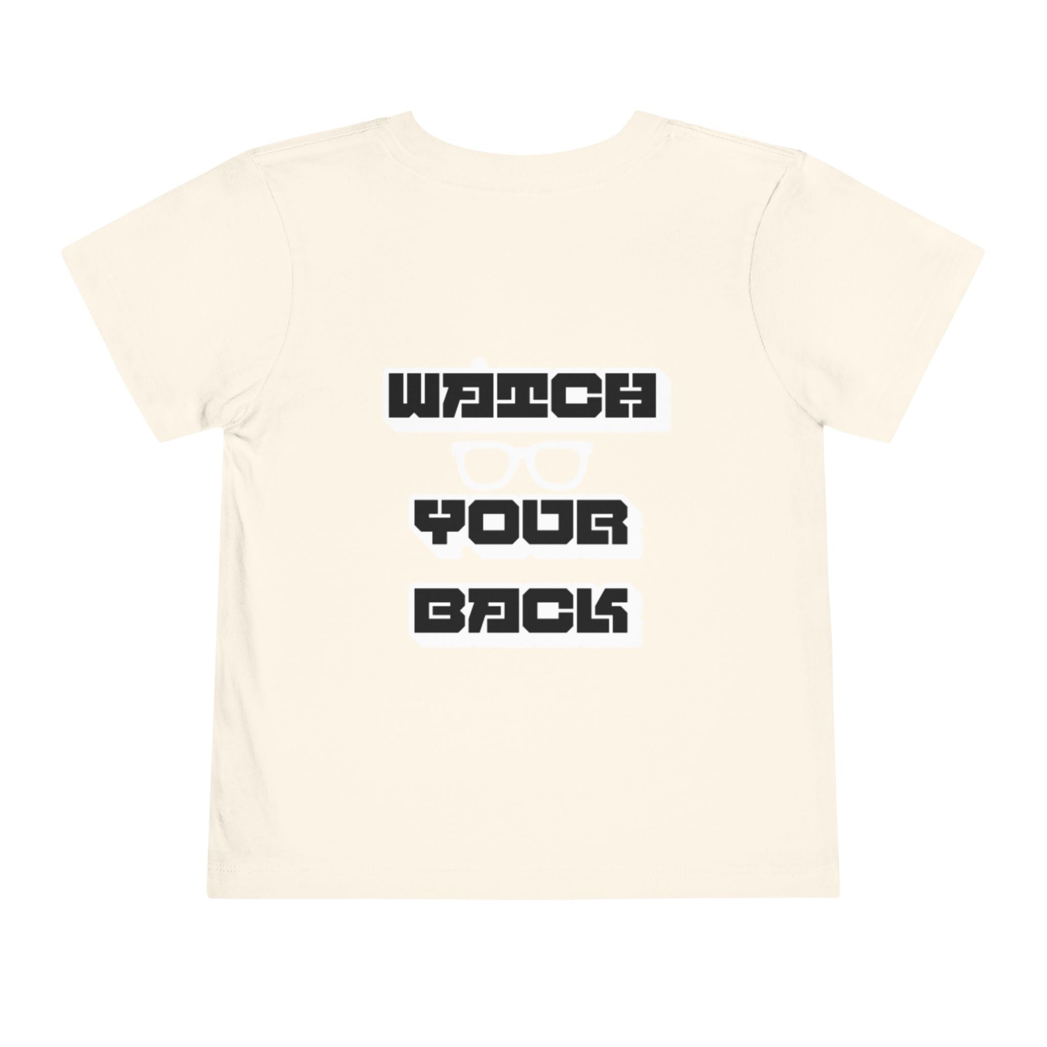 Toddler Tee — "Watch Your Back" Graphic Kids Shirt
