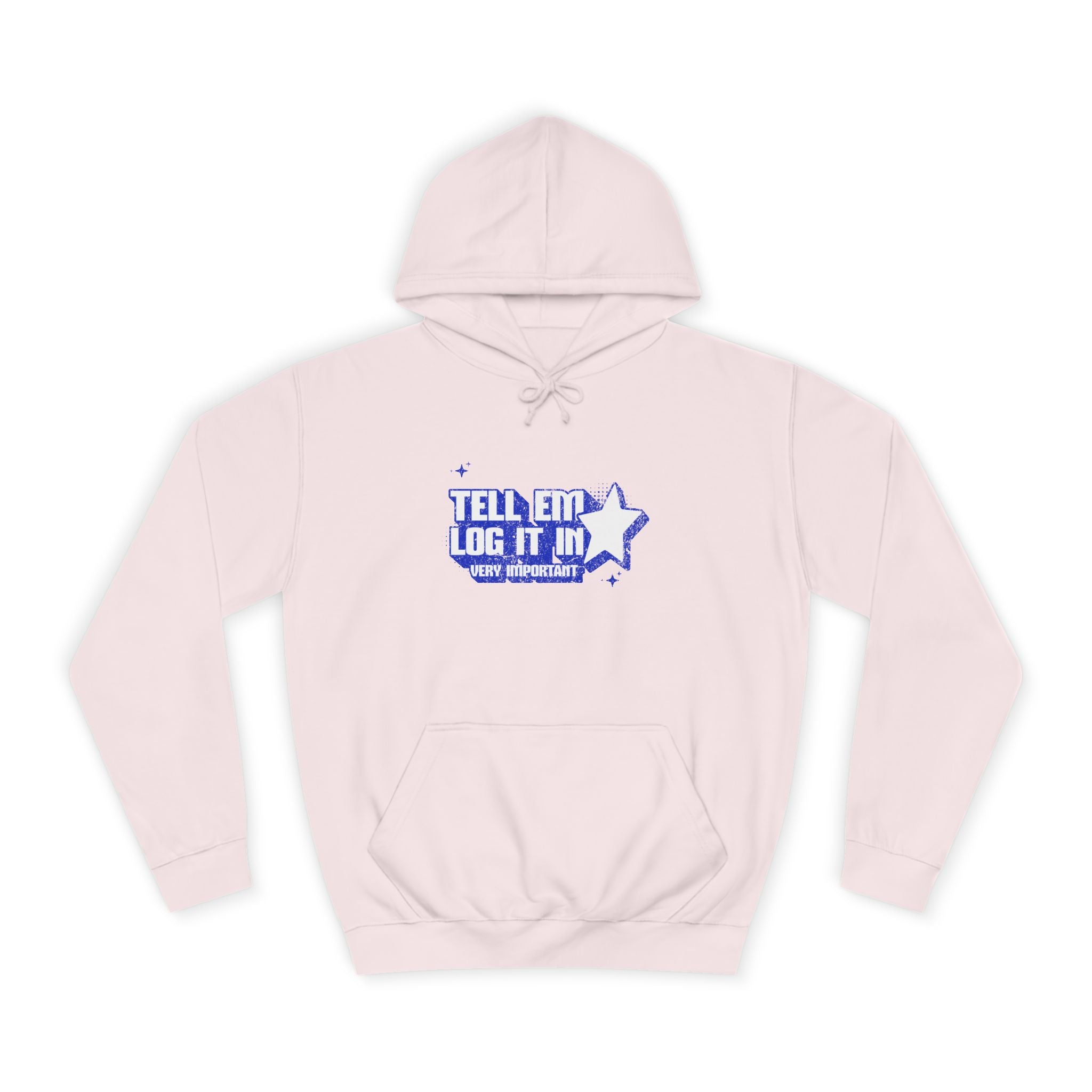 Casual 'TELL EM LOG IT IN' Hoodie, Cozy Sweatshirt, Everyday Wear, Trendy Apparel, Gift for Anyone, Motivational Fashion
