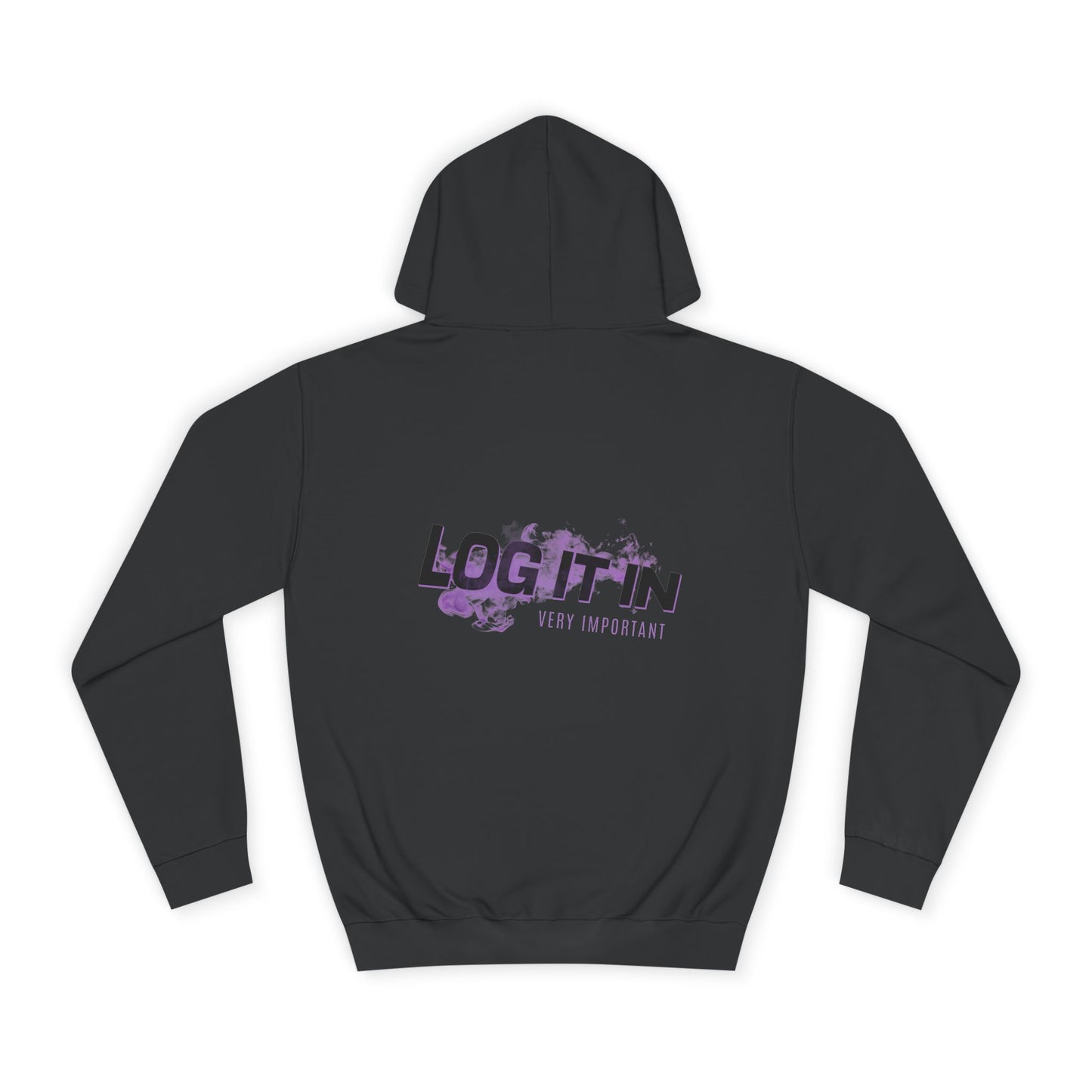 Unisex Hoodie - "Log It In" Motivational Sweatshirt, Perfect drip, Campus Wear, Gifts, Cozy Fashion