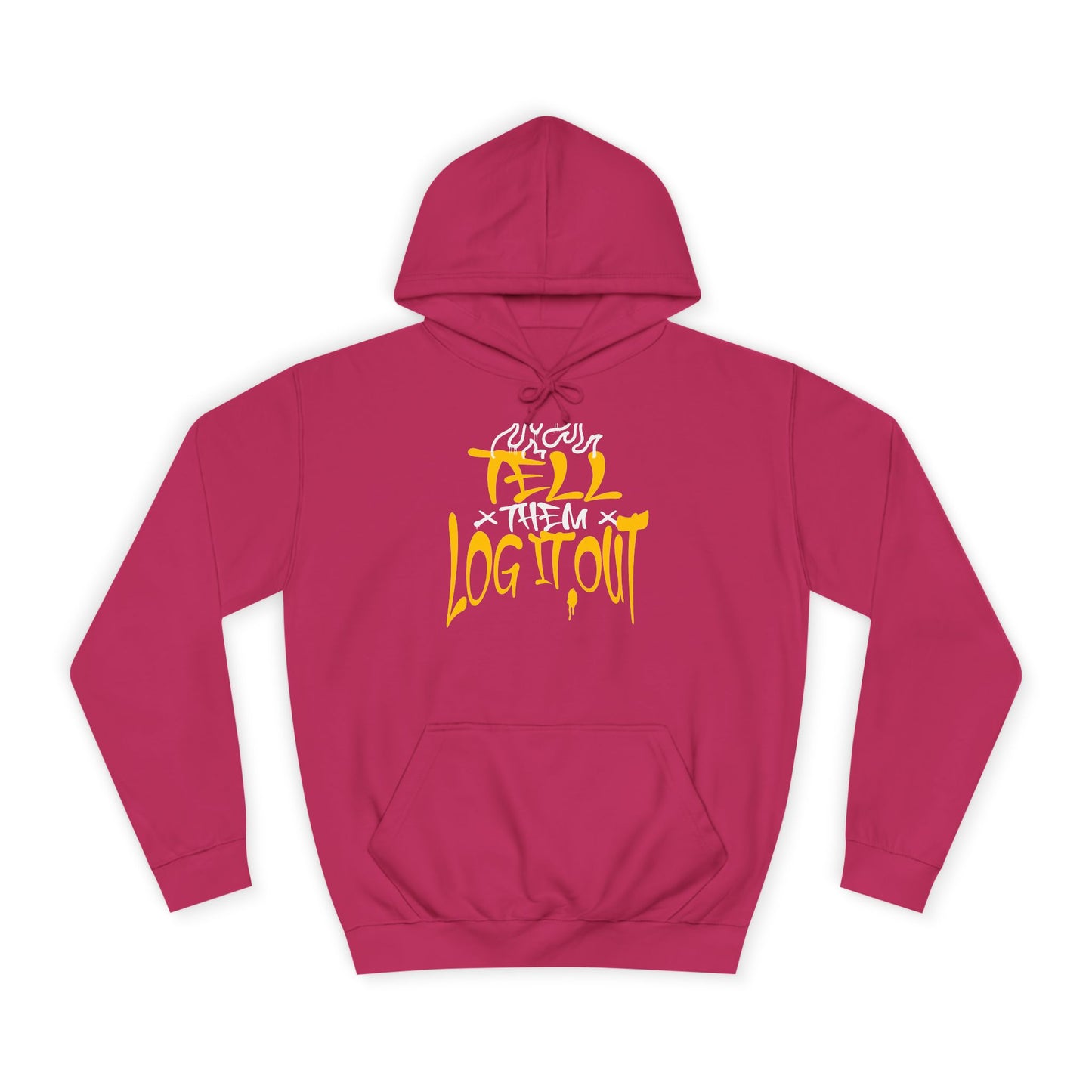 Cool Unisex Hoodie with 'Tell Them to Log It Out' Design - Trendy Sweatshirt, Graduation Gift, Casual Wear, Cozy Layer