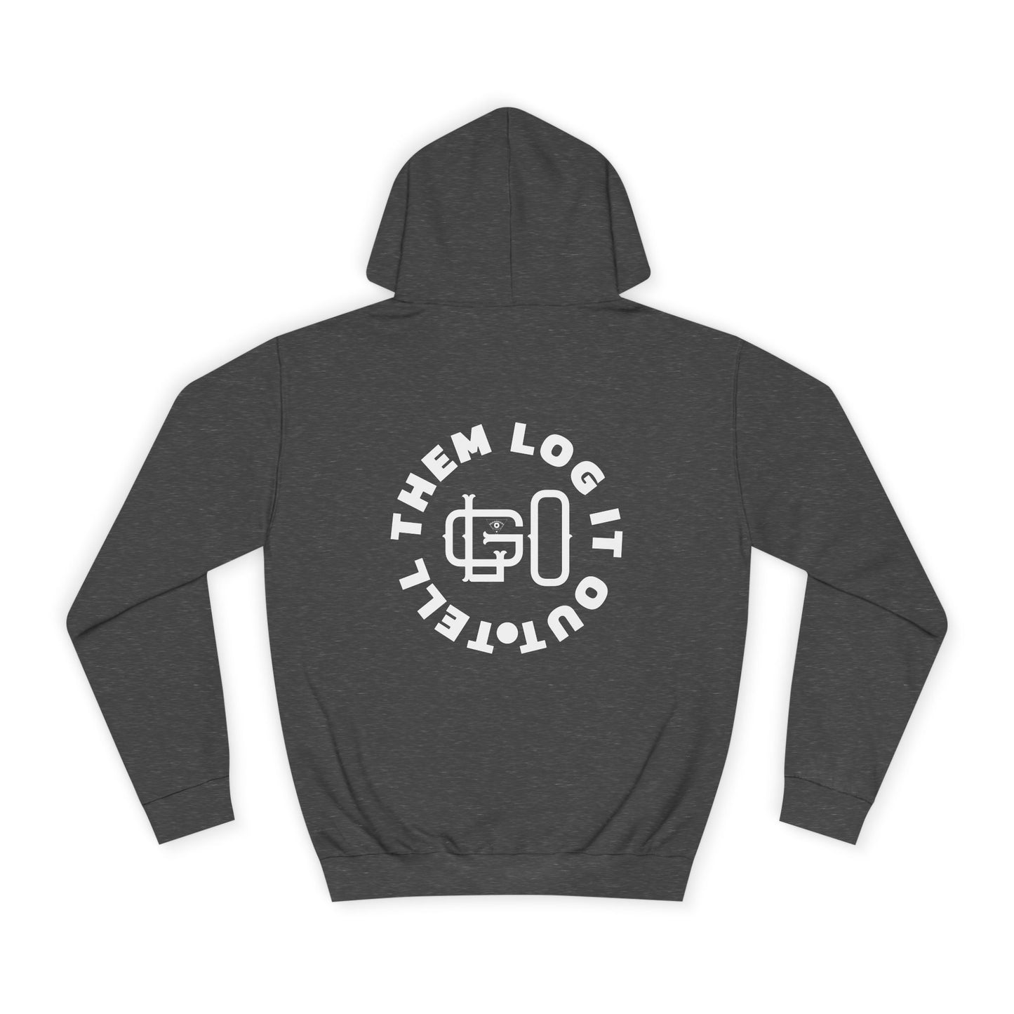 Unisex 'TELL THEM LOG IT OUT' Hoodie, Motivational Hoodie for Positivity, Trendy Apparel, Gift, Casual wear for the World