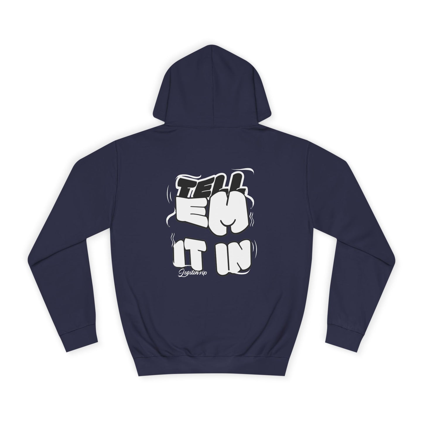 Unisex Tell em log it in Hoodie with Fun Message, Perfect for Casual Wear, Gift Idea, Streetwear Style