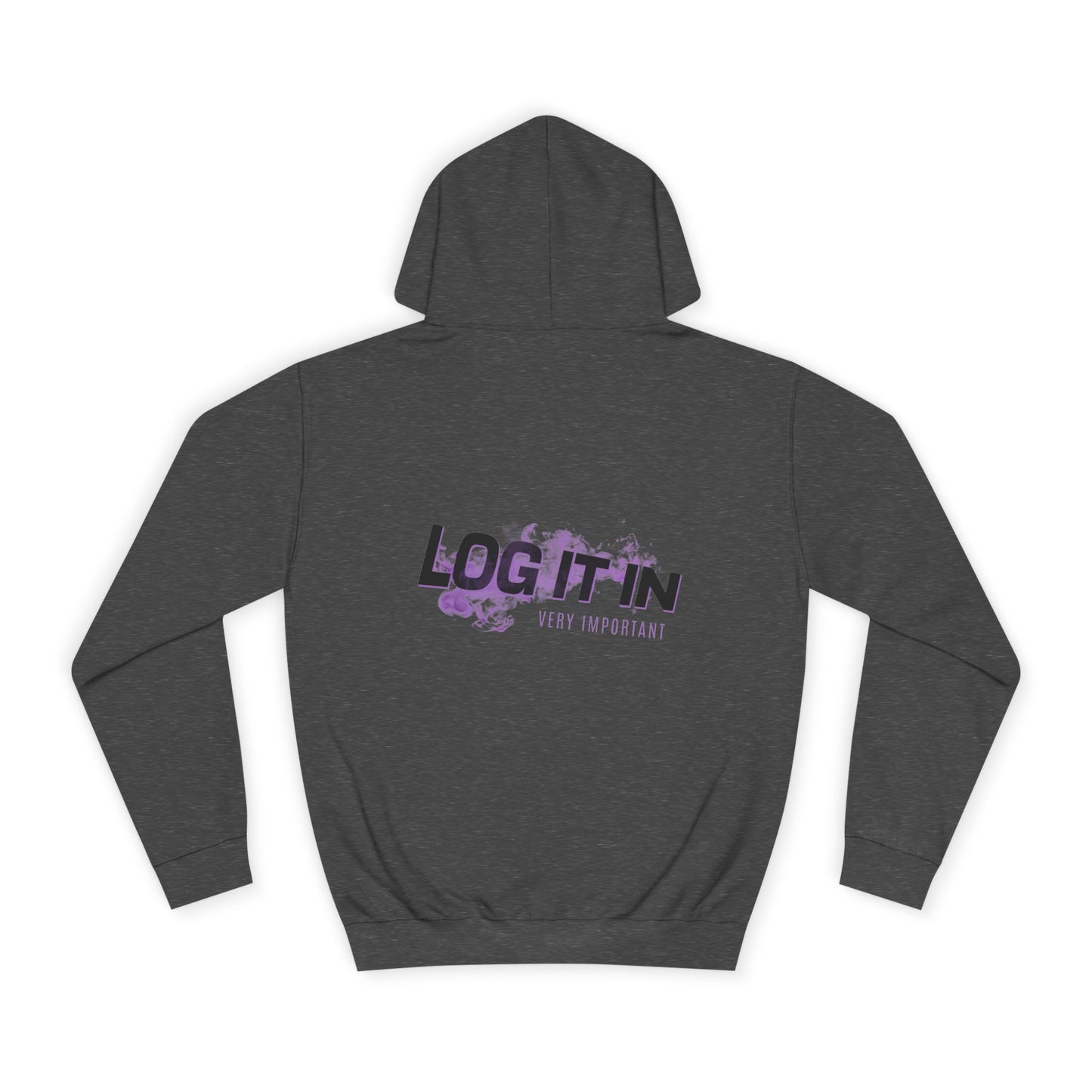 Unisex Hoodie - "Log It In" Motivational Sweatshirt, Perfect drip, Campus Wear, Gifts, Cozy Fashion