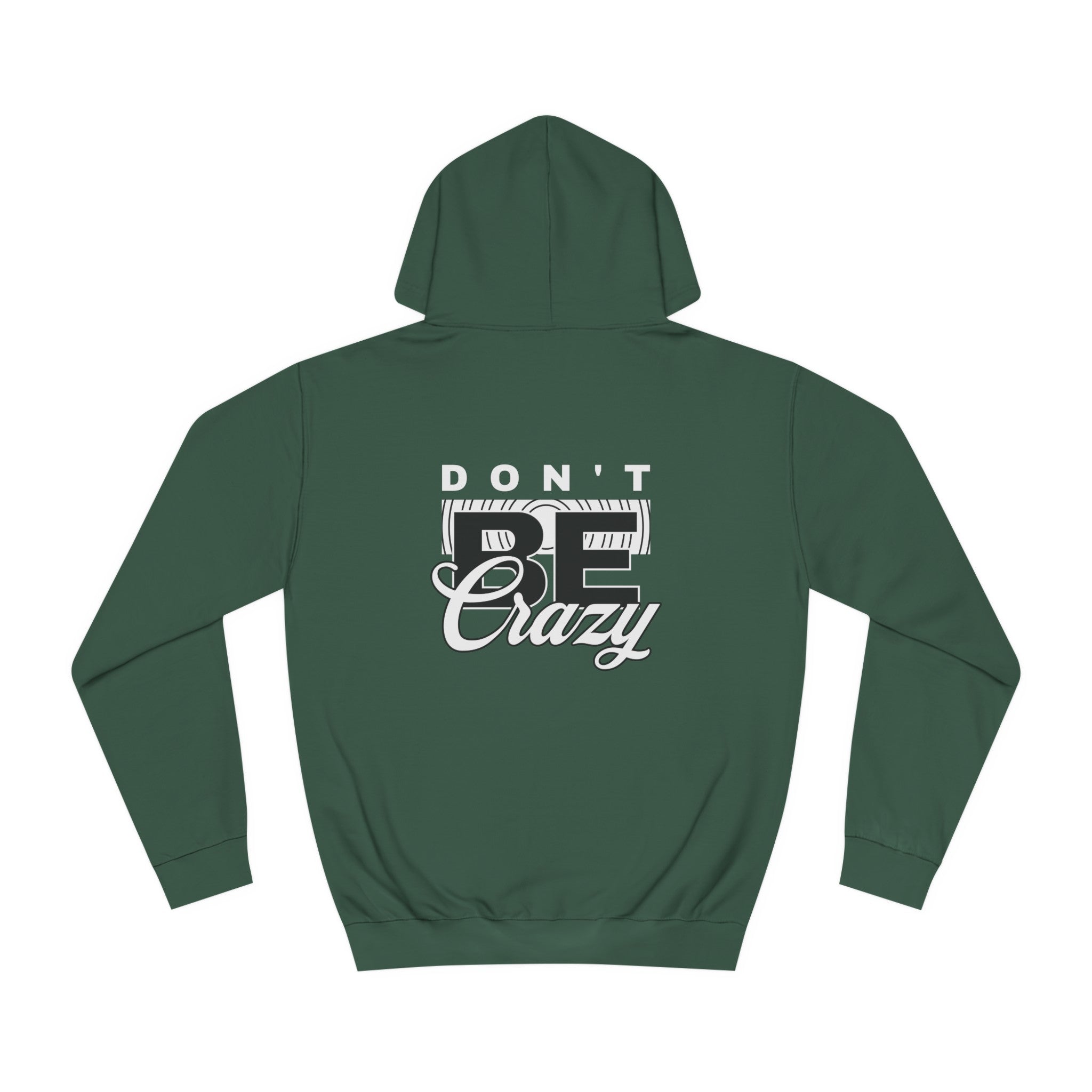 Unisex Don't Be Crazy Hoodie