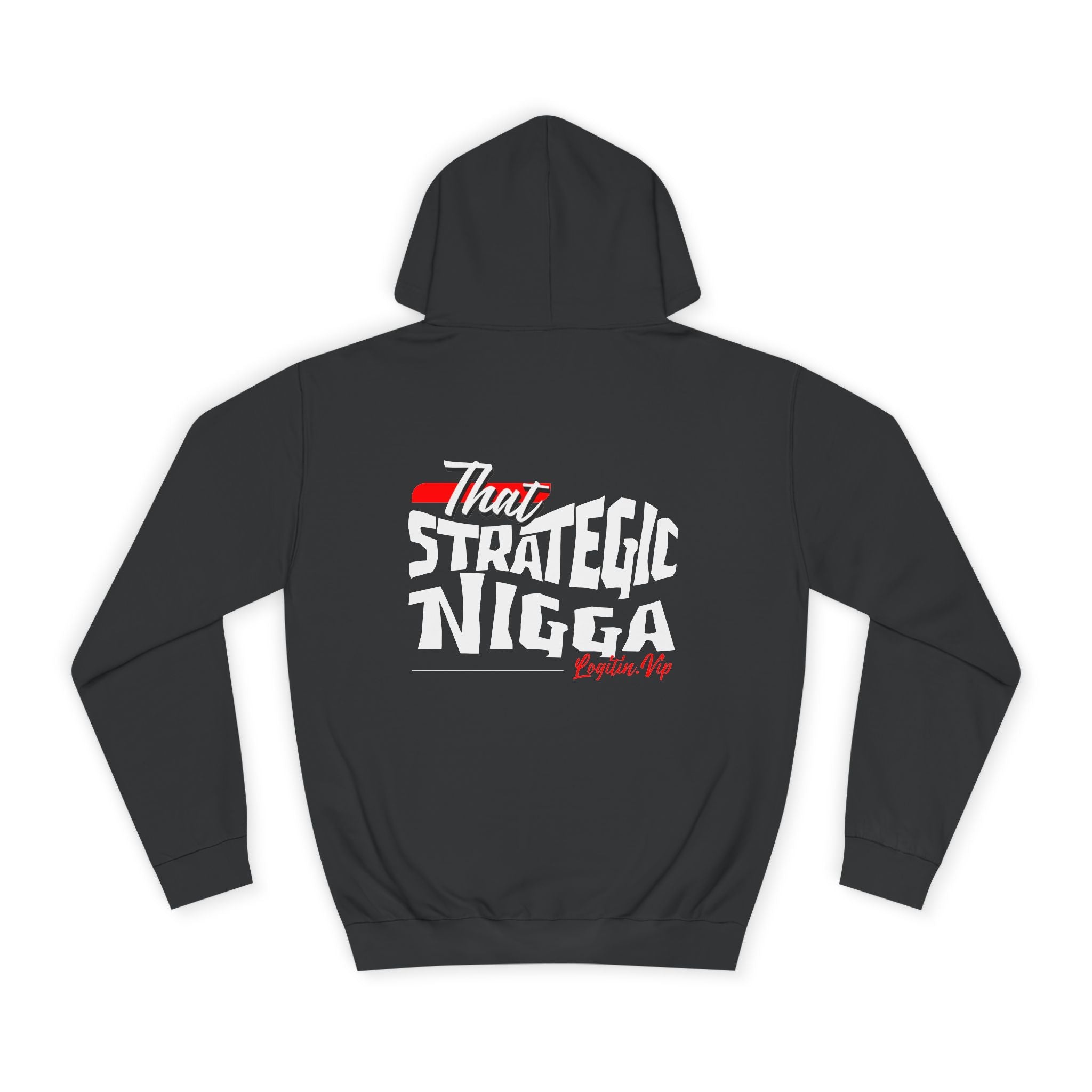 Unisex  Hoodie - "That Strategic Nigga" Graphic Sweatshirt - Trendy Campus Style