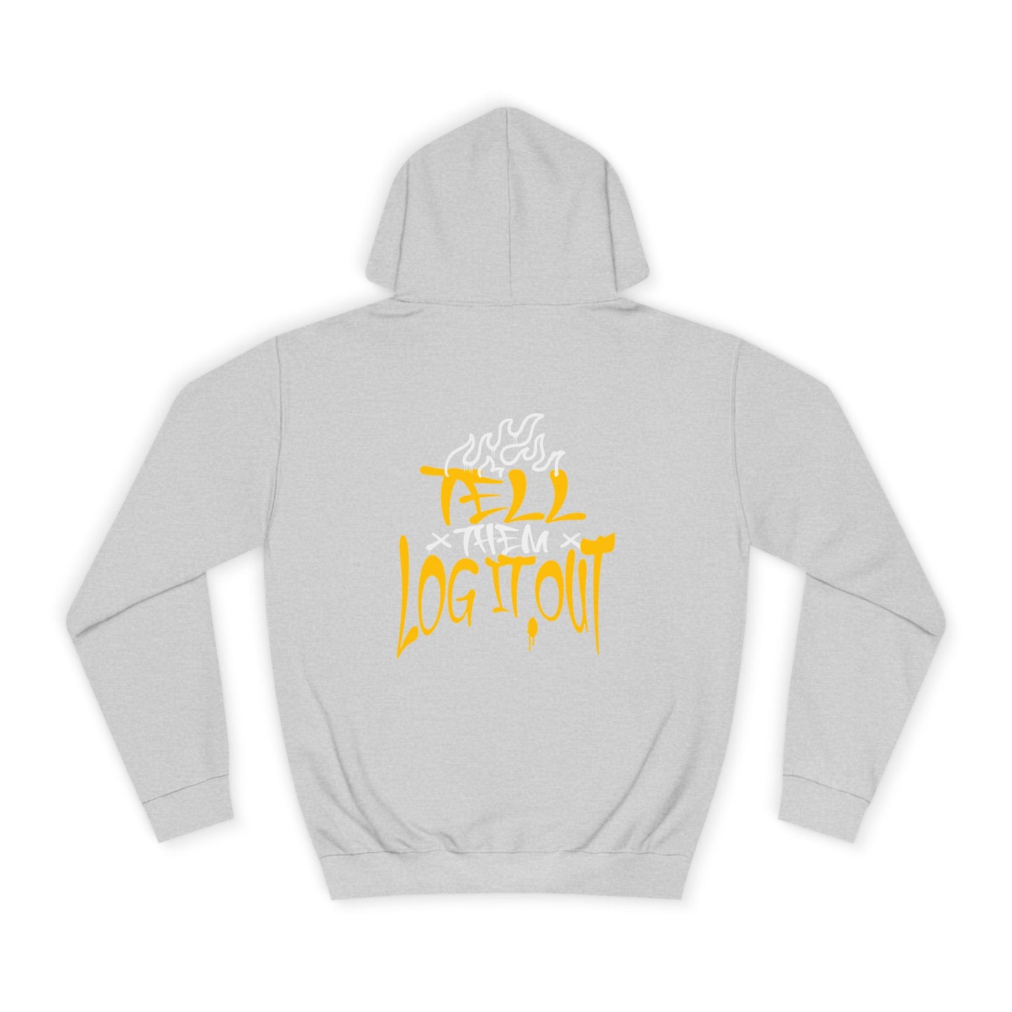 Cool Unisex Hoodie with 'Tell Them to Log It Out' Design - Trendy Sweatshirt, Graduation Gift, Casual Wear, Cozy Layer