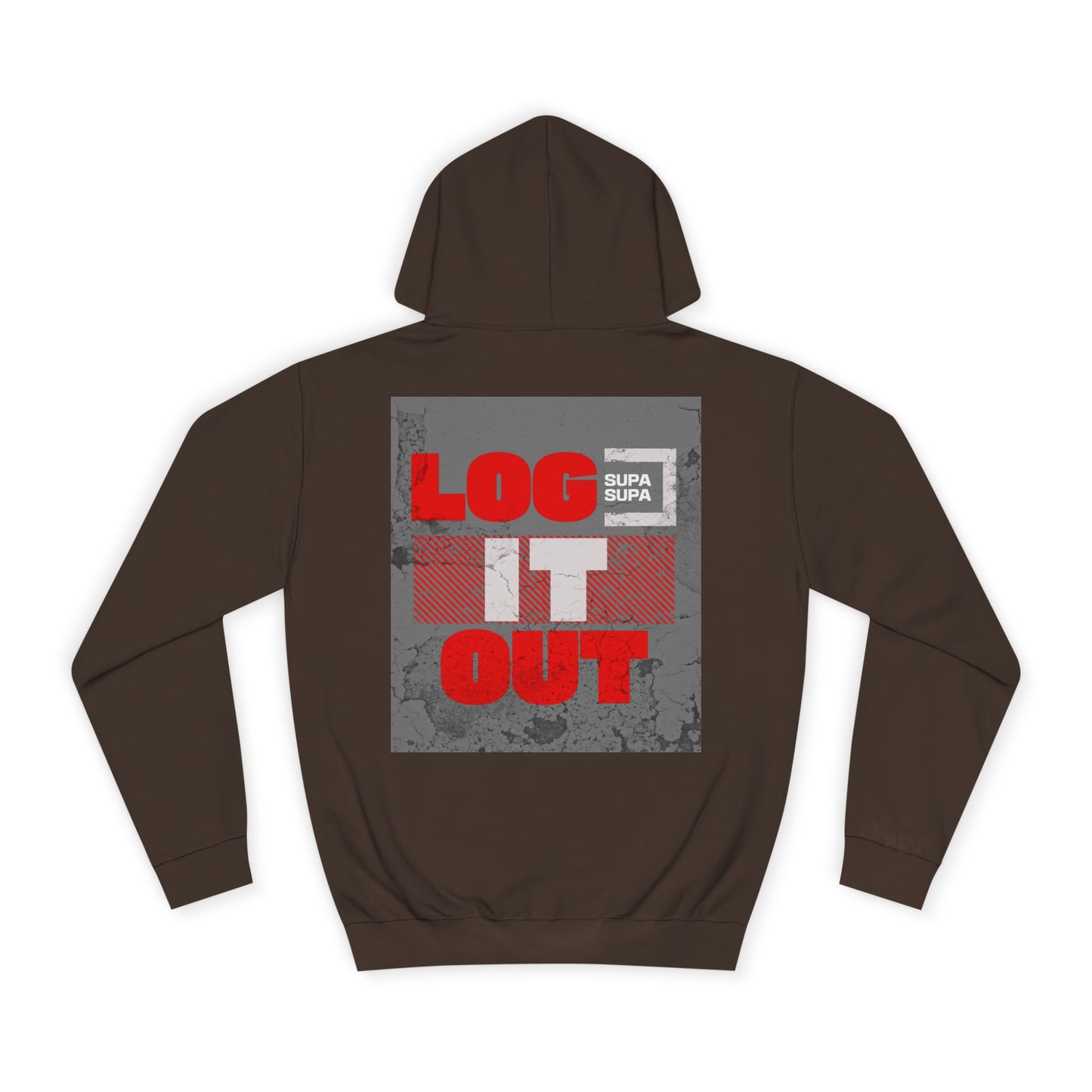 Unisex Log it out Hoodie - Casual Comfort, Perfect for Life, Motivational Wear, Gift, Everyday Style