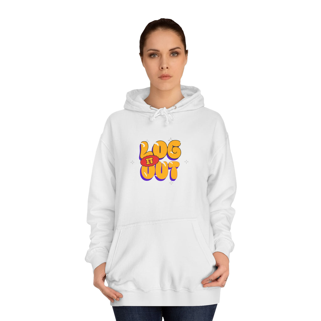 Casual Hoodie with 'Log It Out' Design, Unisex Sweatshirt for Any One, Cozy Gift for Grads, Perfect for Relaxing Days