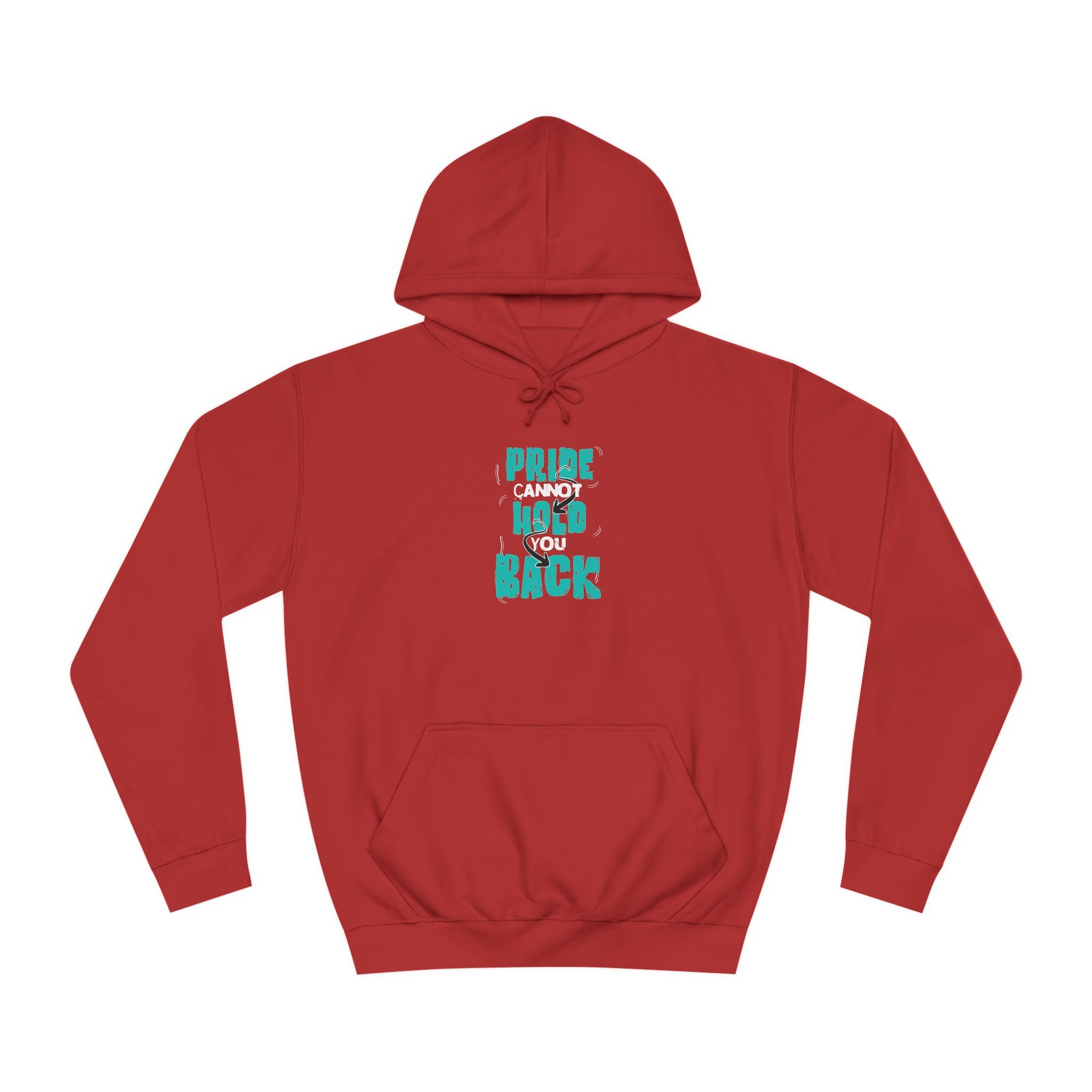 'Pride Cannot Hold You Back - Hoodie