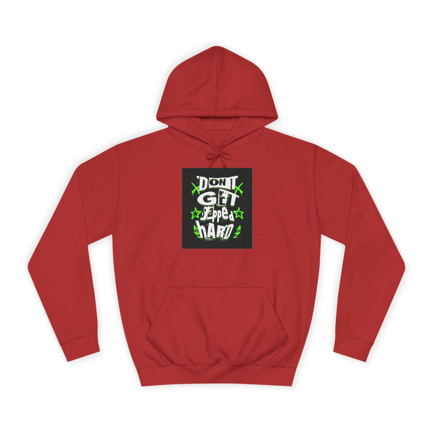 Unisex Hoodie with 'Don't Get slapped Hard' Graphic - Casual Wear,Sweatshirt, Fun Gift, Hipster Style, Everyday Hoodie