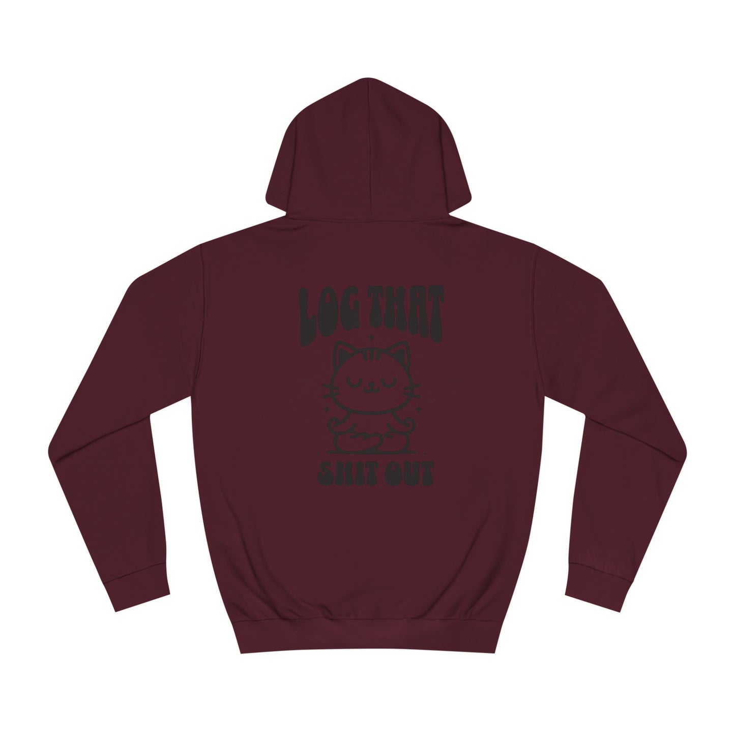 Unisex Log That Out Hoodie