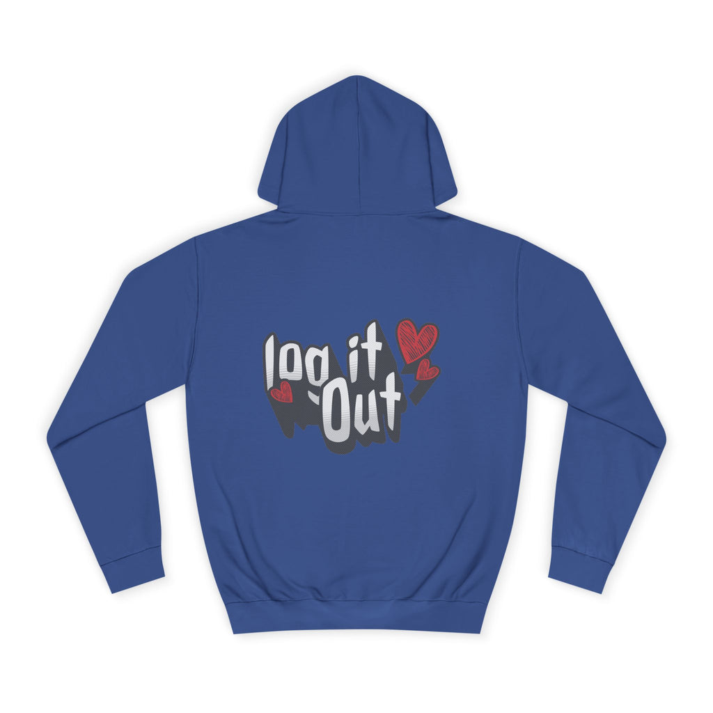 Trendy Log it out Hoodie, Cozy Unisex Sweatshirt, Perfect Gift, Casual Wear, Comfortable Hoodie for Everyday Use