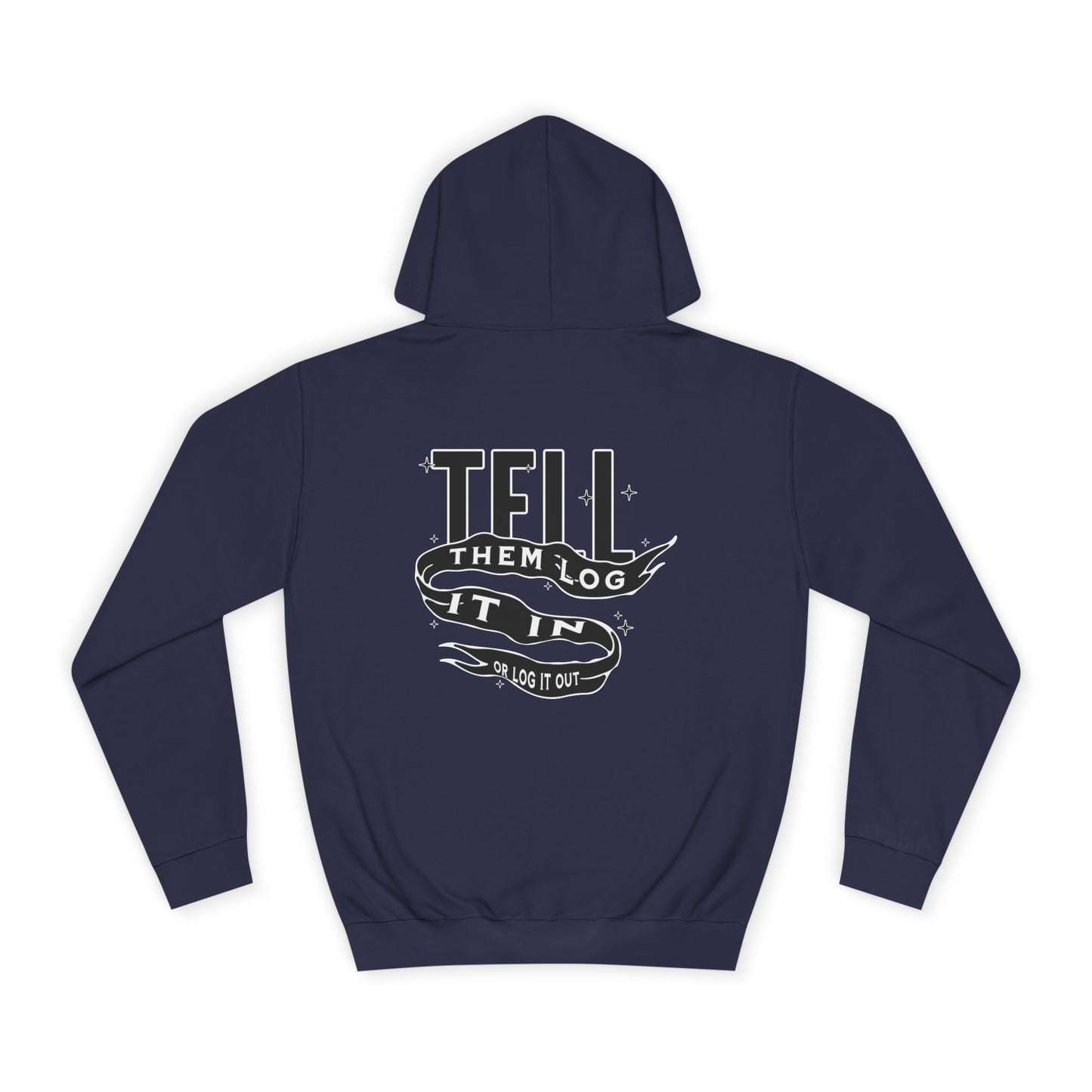 Stylish Unisex Hoodie - Tell Them Log It In, Comfortable Streetwear, Perfect for Life, Gift for Everyday Wear