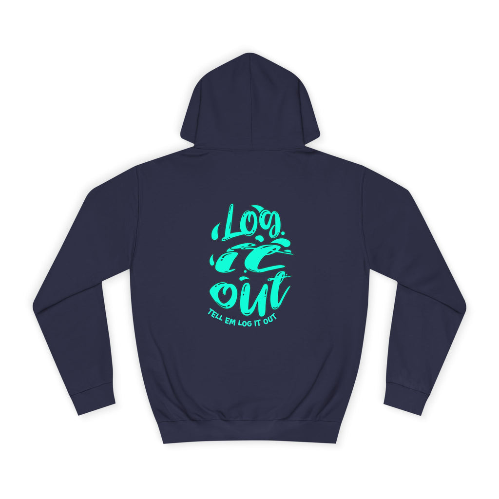'TELL EM LOG IT OUT' Hoodie, Unisex Sweatshirt, Cozy Casual Wear, Trendy Apparel, Gift for Everyday Comfort