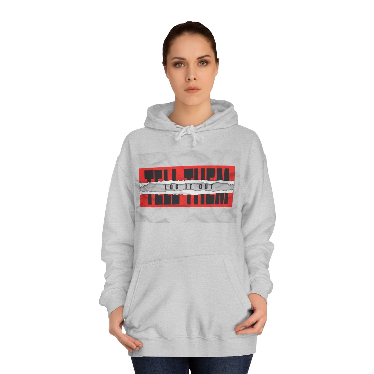 Unisex 'TELL THEM LOG IT OUT' Hoodie - Trendy Wear, Comfortable Street Style, Perfect for Everyday, Gifts, New Apparel