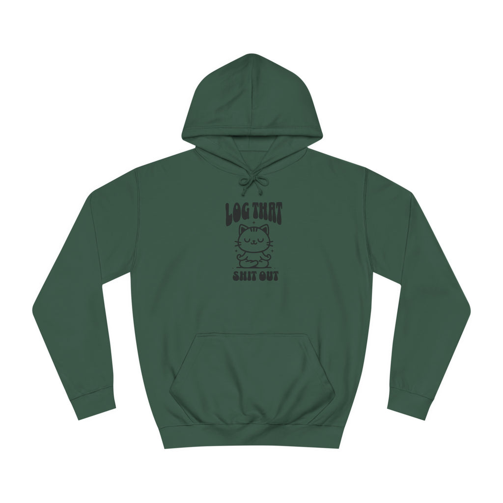 Unisex Log That Out Hoodie