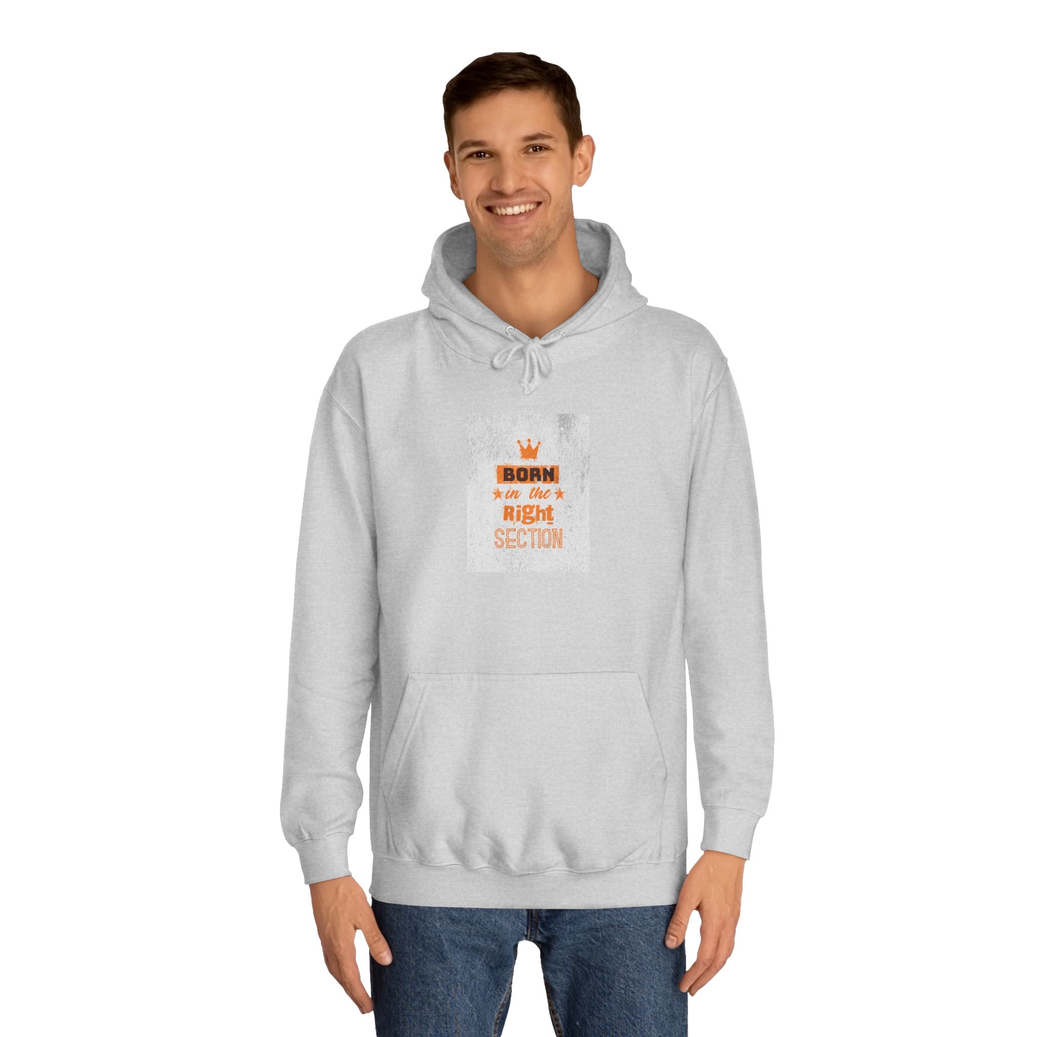 Born in the Right Section Hoodie | Unisex College Sweatshirt, Casual Wear, Gift for Any One,Apparel, Trendy Hoodie
