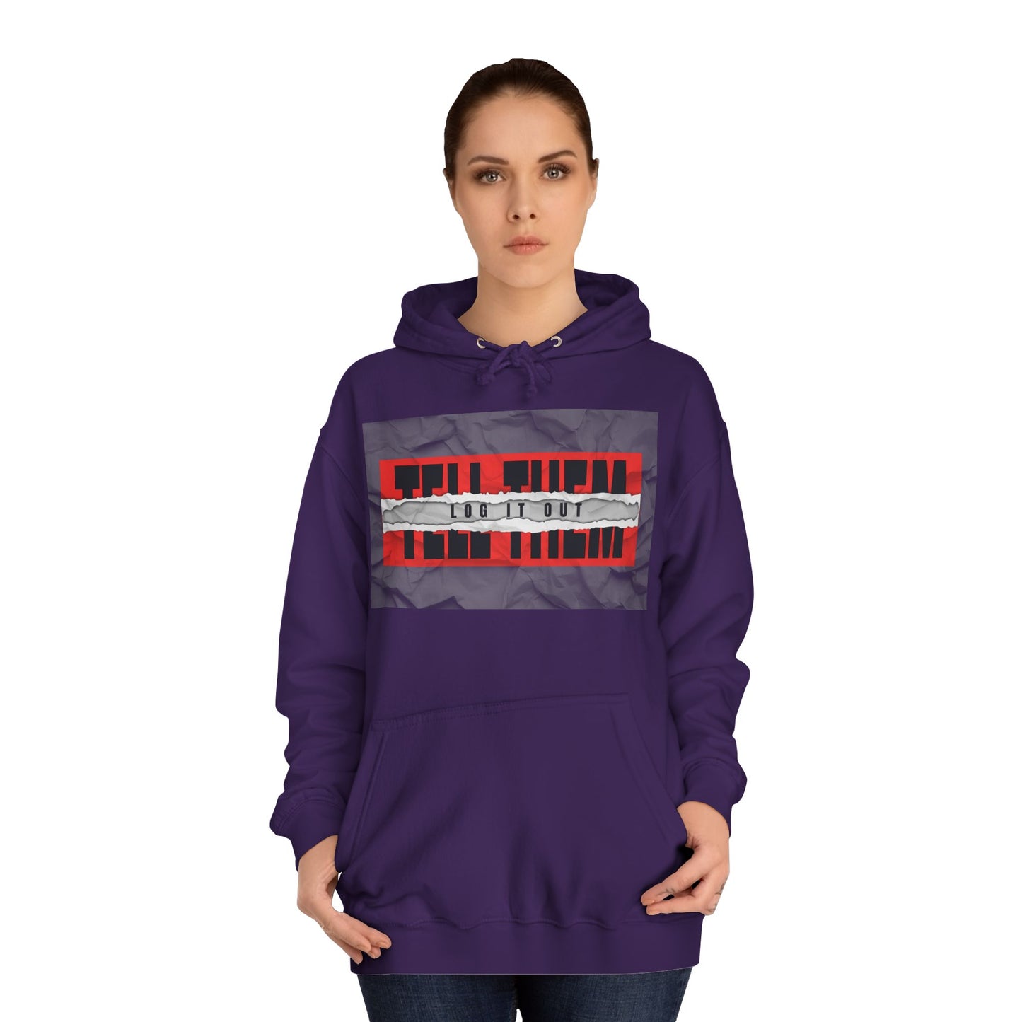 Unisex 'TELL THEM LOG IT OUT' Hoodie - Trendy Wear, Comfortable Street Style, Perfect for Everyday, Gifts, New Apparel