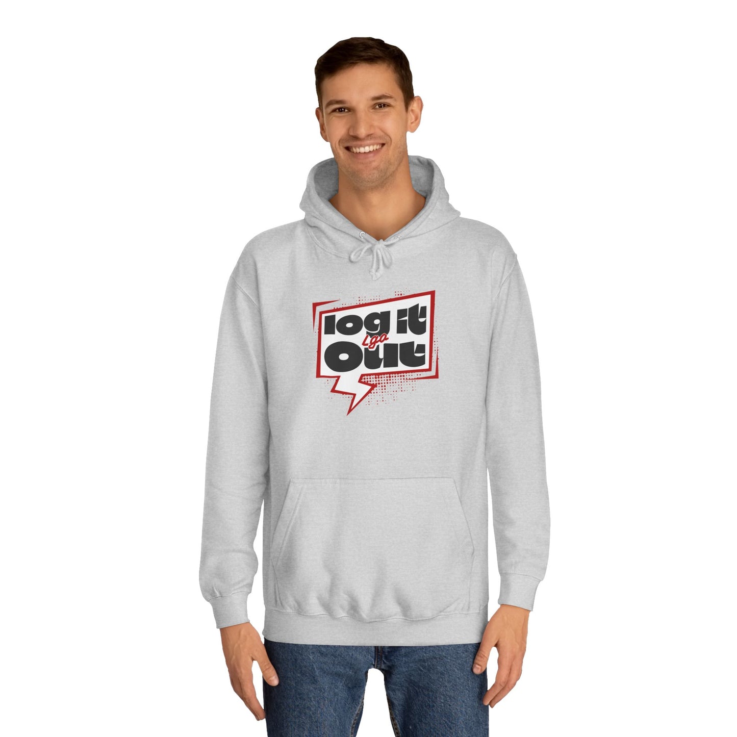 Unisex Hoodie - Log It Out Design, Perfect for everyday, Casual Wear, Gift for Graduates, Cozy Sweatshirt